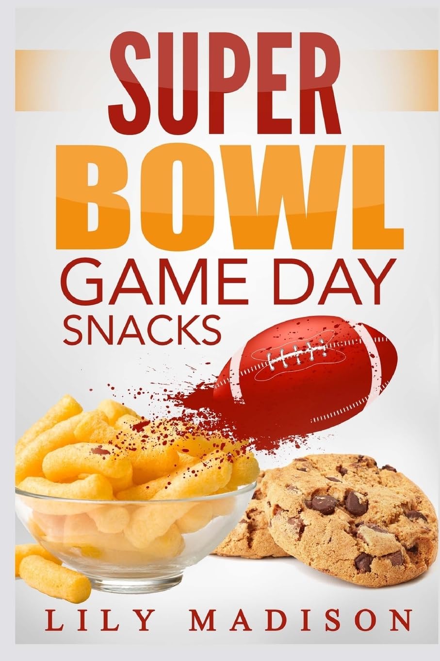 Super Bowl Game Day Snacks (Special Occasion Cooking Series, Band 1) Cooking & Enjoying