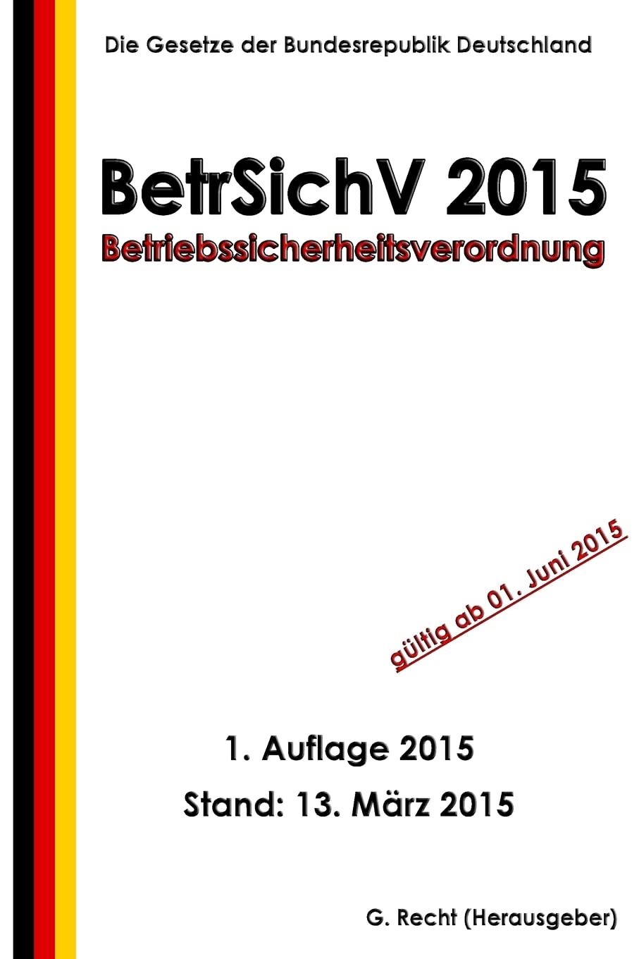 Betriebssicherheitsverordnung - BetrSichV 2015 Law