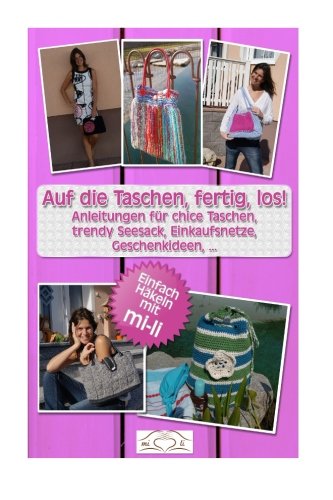 Auf die Taschen, fertig, los!: Einfach häkeln mit mi-li Hobbies & Crafts