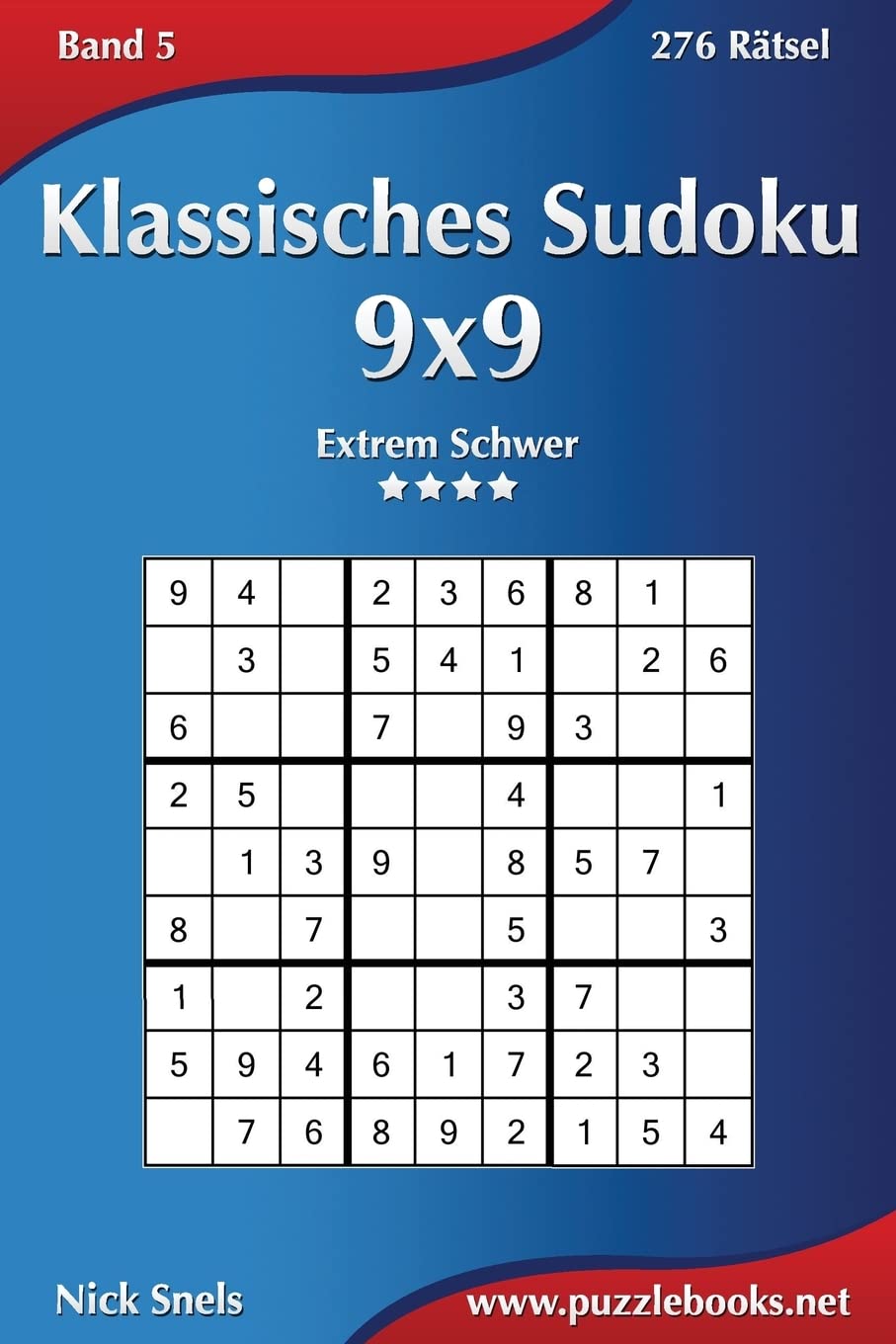 Klassisches Sudoku 9x9 - Extrem Schwer - Band 5 - 276 Rätsel Leisure & Fun