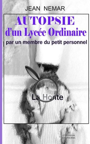 Autopsie d'un Lycee ordinaire: par un membre du petit personnel book