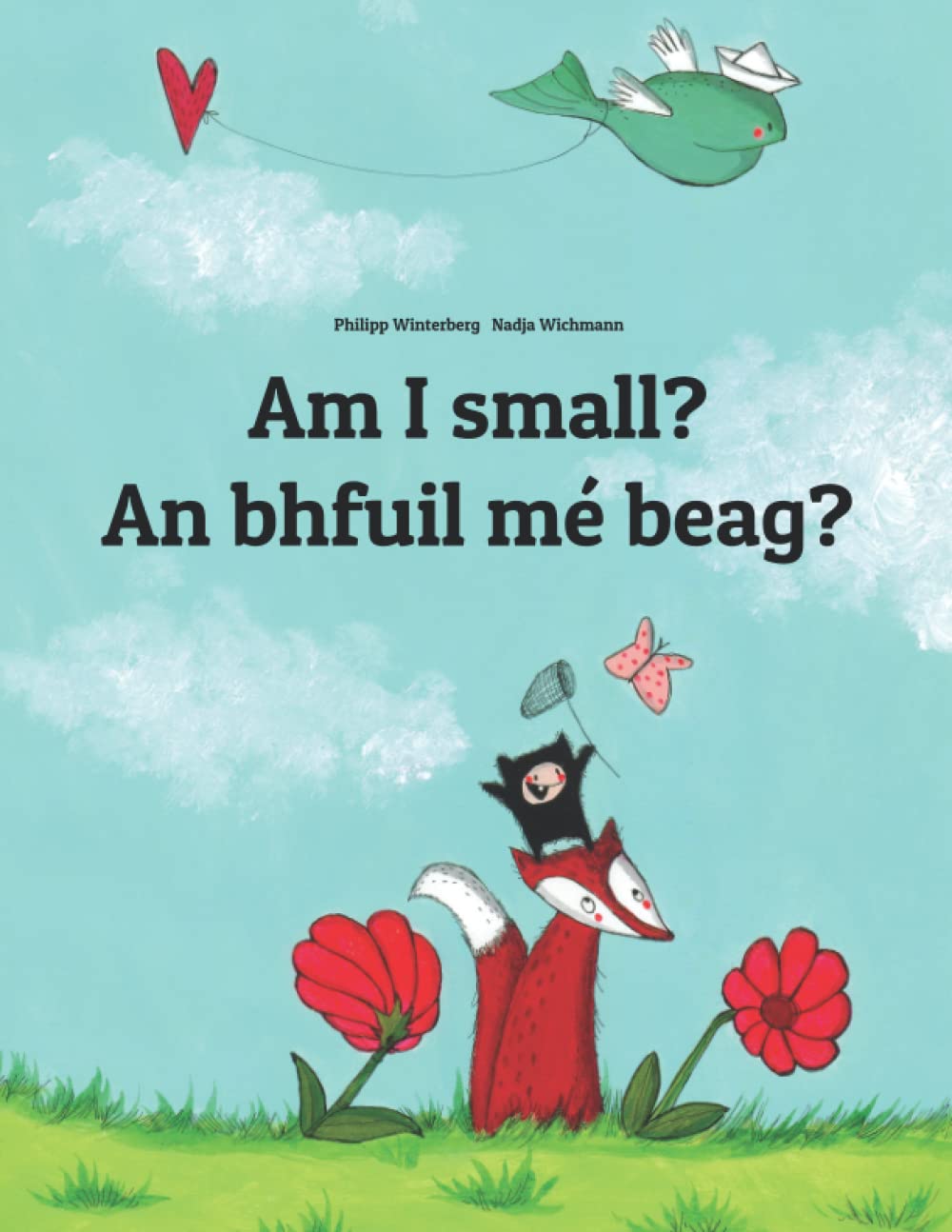Am I small? An bhfuil mé beag?: Children's Picture Book English-Irish Gaelic (Bilingual Edition/Dual Language) (Editions in 200+ Languages) Foreign Languages ​​& Dictionaries