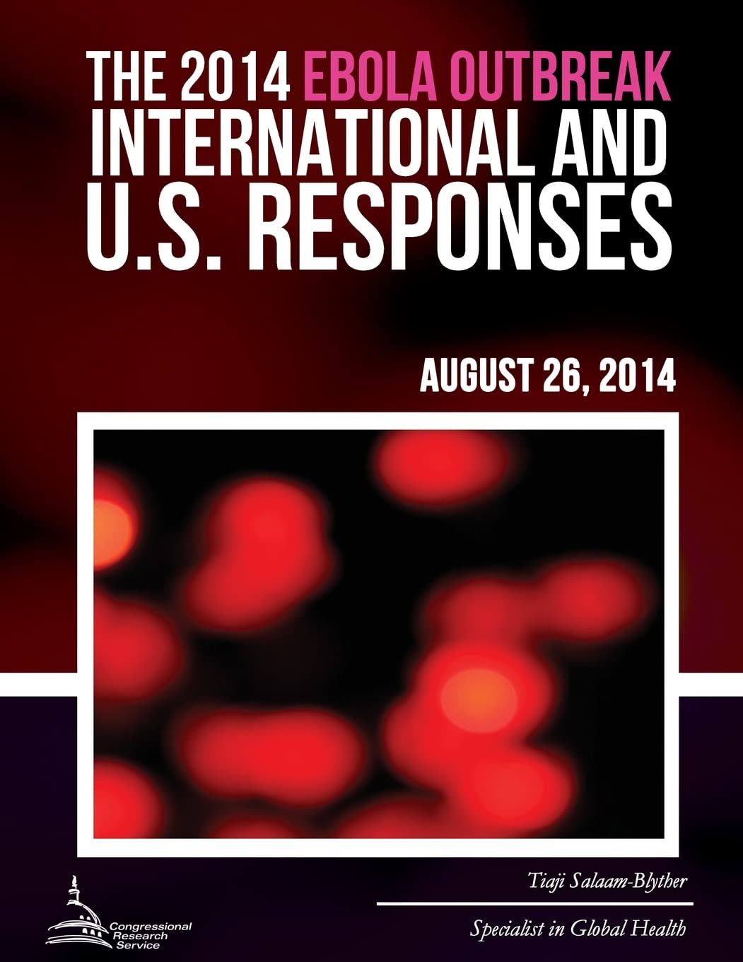 The 2014 Ebola Outbreak: International and U.S. Responses Reference Books