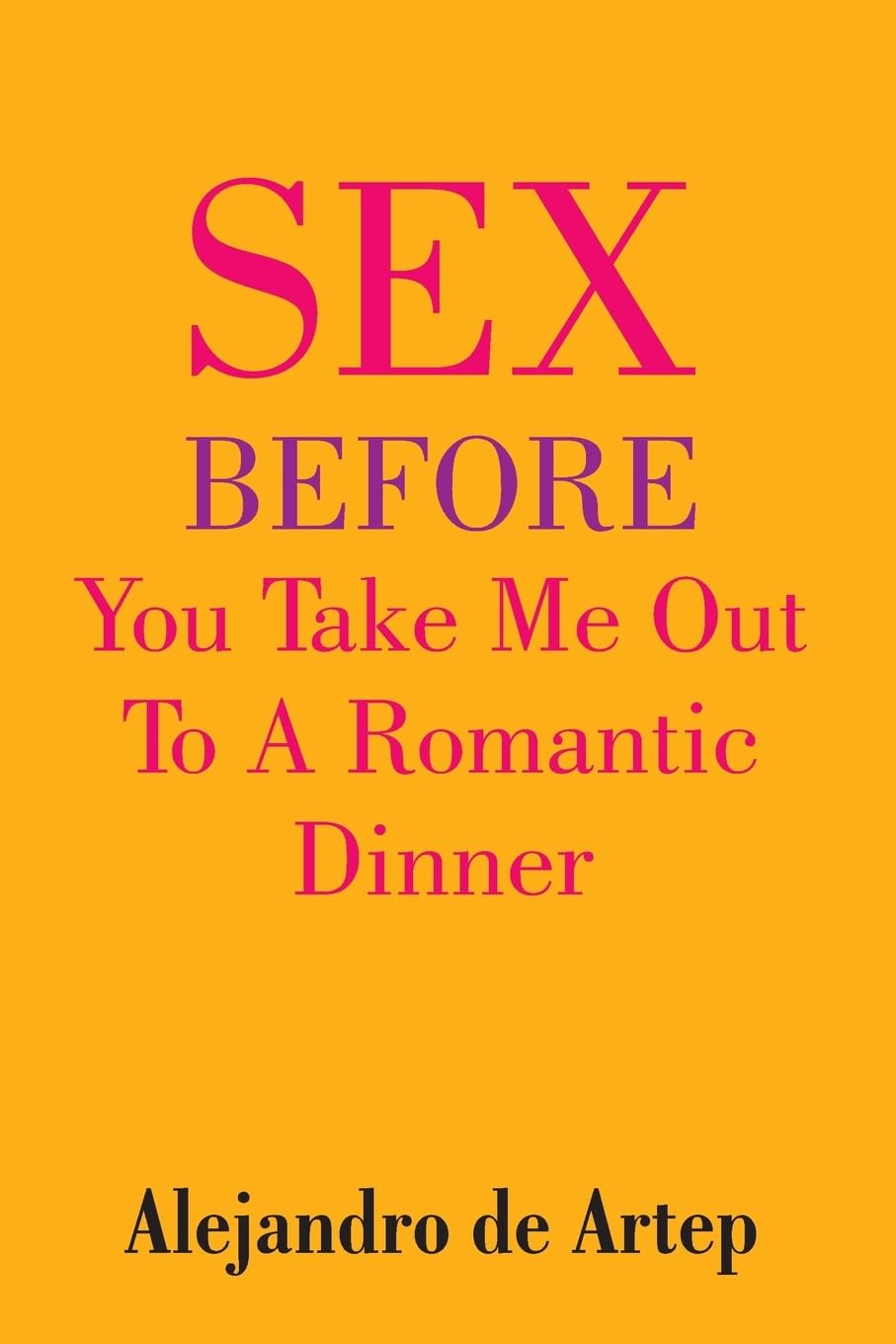 Sex Before You Take Me Out To A Romantic Dinner Religion & Esotericism