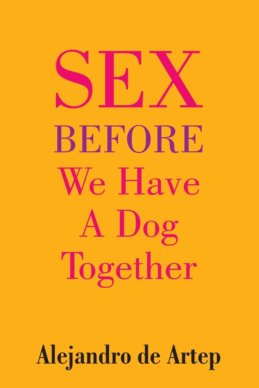 Sex Before We Have A Dog Together book
