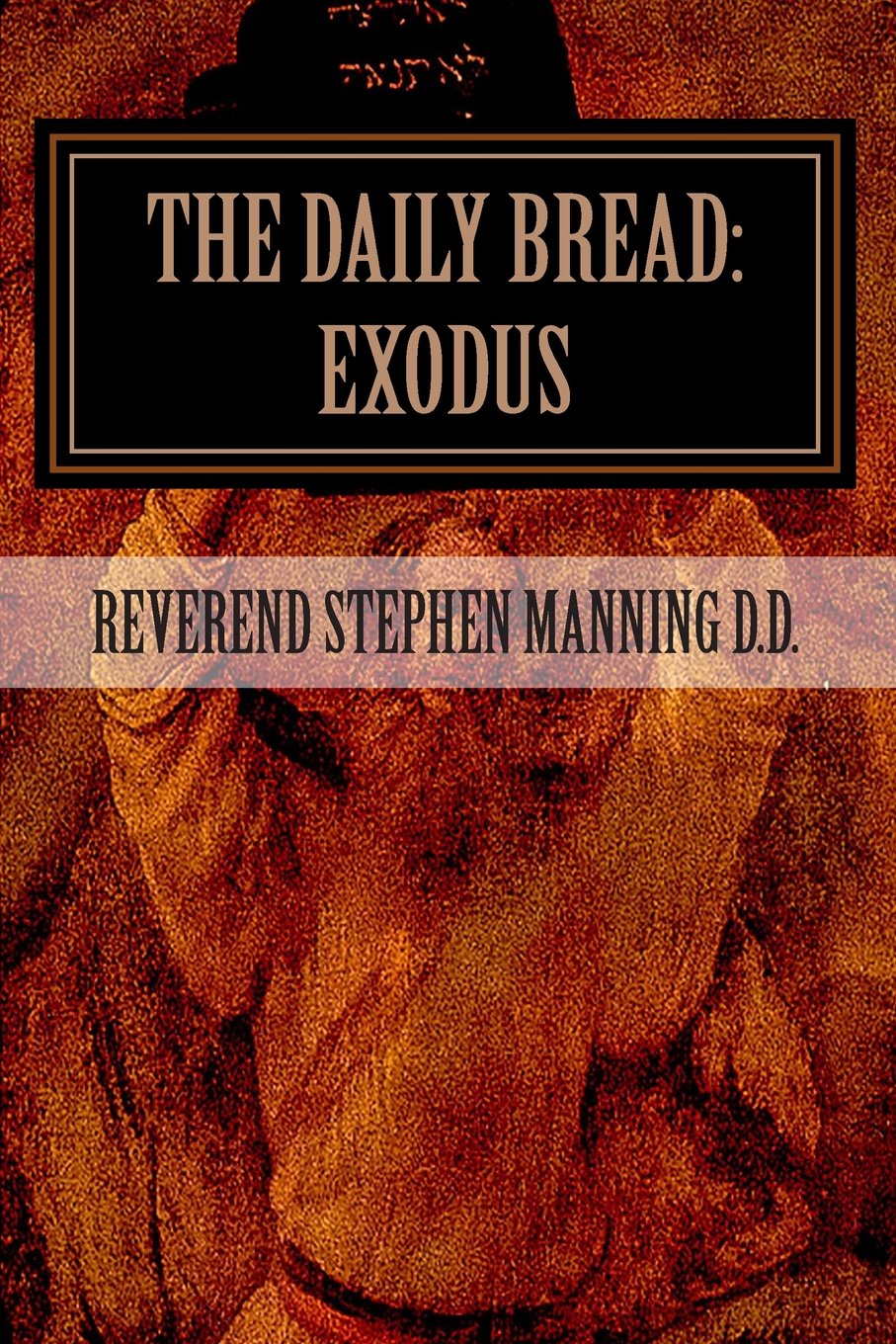 The Daily Bread: Exodus (Sacred Writings, Band 2) Religion & Esotericism