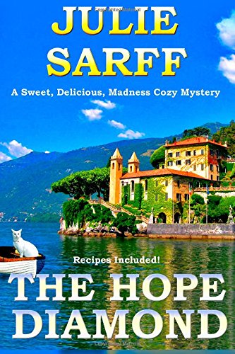 The Hope Diamond: Sweet Delicious Madness Cozy Mystery Contemporary Romance