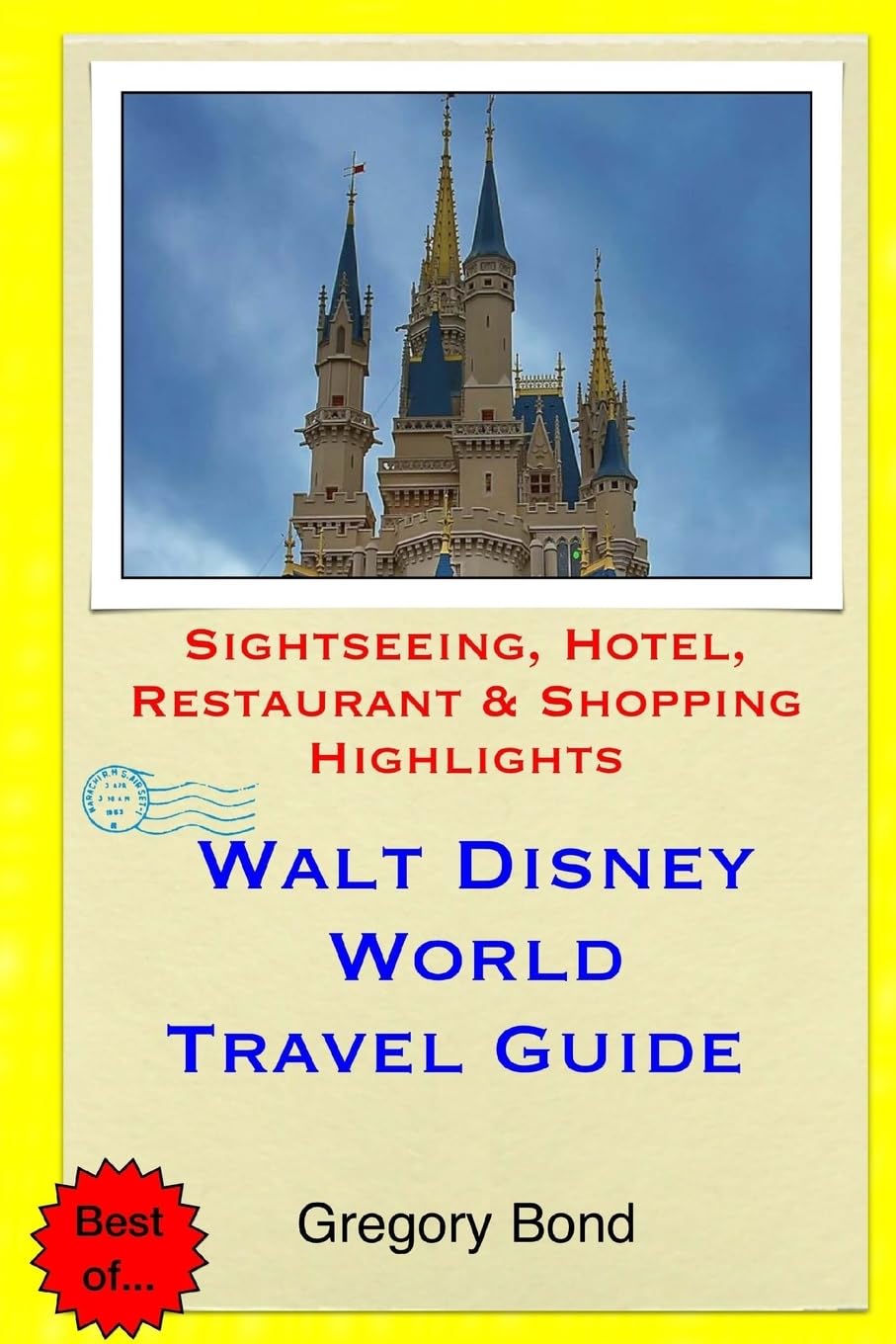 Walt Disney World Travel Guide: Sightseeing, Hotel, Restaurant & Shopping Highlights Travel