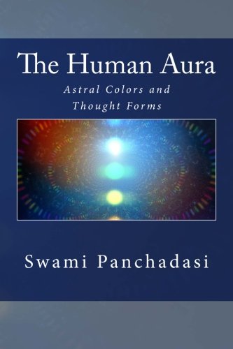 The Human Aura: Astral Colors and Thought Forms Religion & Esotericism