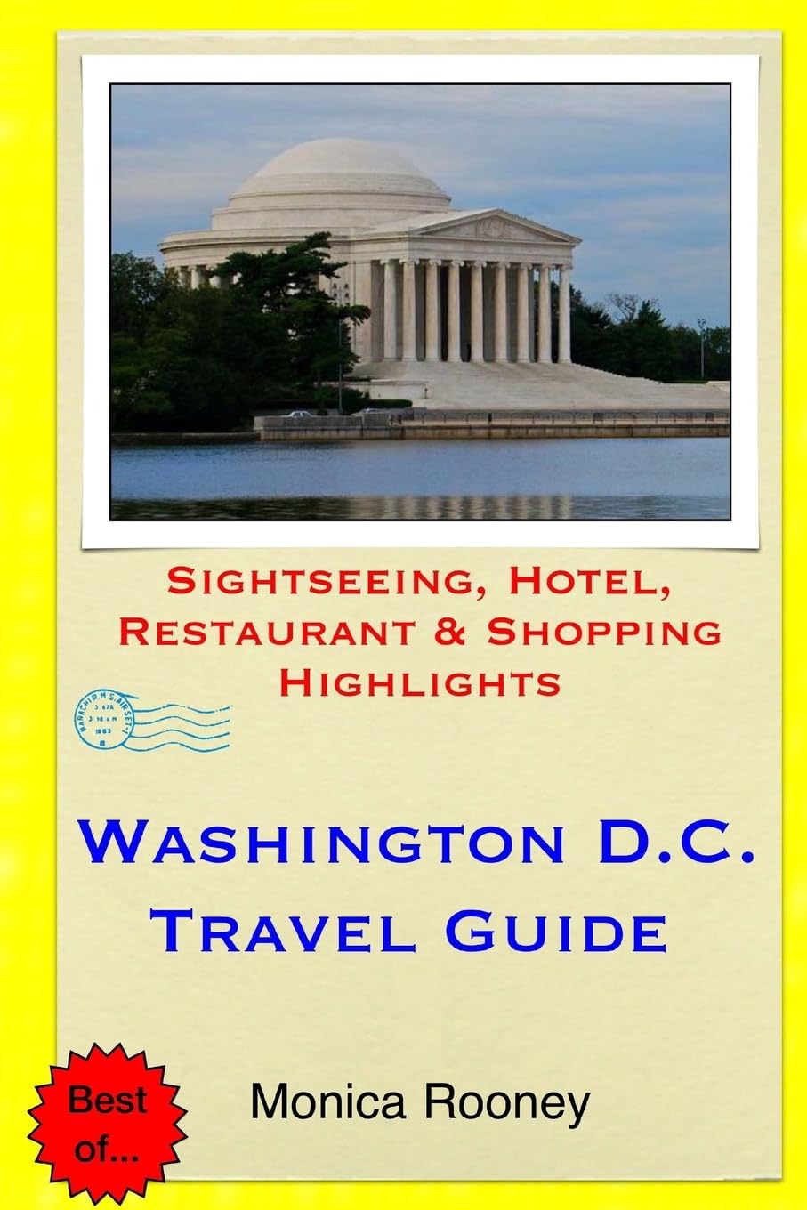 Washington, D.C. Travel Guide: Sightseeing, Hotel, Restaurant & Shopping Highlights Travel