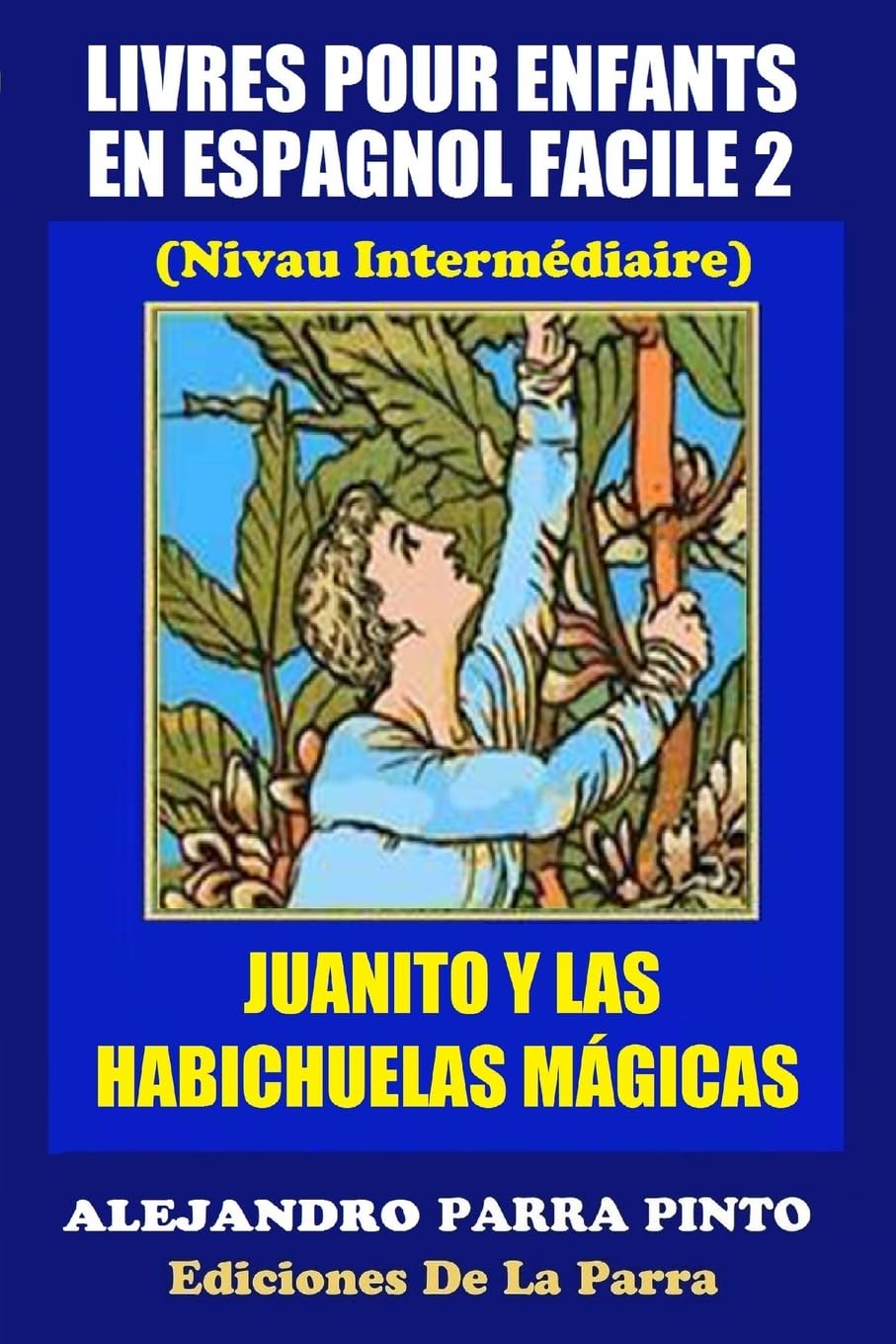 Livres Pour Enfants En Espagnol Facile 2: Juanito y las Habichuelas Mágicas book