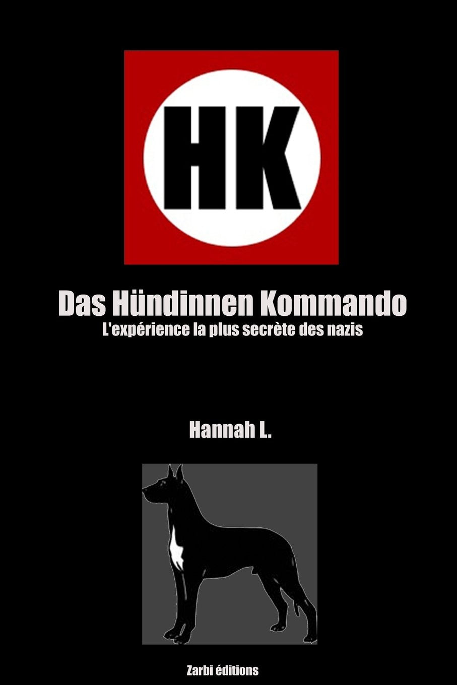 Hundinnen Kommando: L'expérience la plus secrète des nazis book