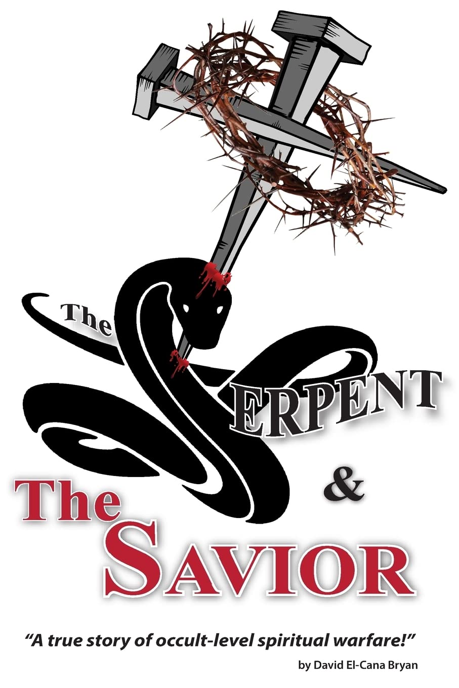 The Serpent and the Savior: A True Story of Occult-Level Spiritual Warfare Religion & Esotericism