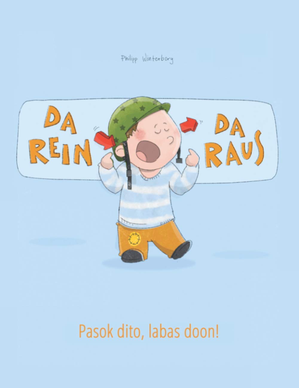 Da rein, da raus! Pasok dito, labas doon!: Kinderbuch Deutsch-Filipino/Tagalog (bilingual/zweisprachig) (Bilinguale Bücher (Deutsch-Tagalog) Von Philipp Winterberg) Social Sciences