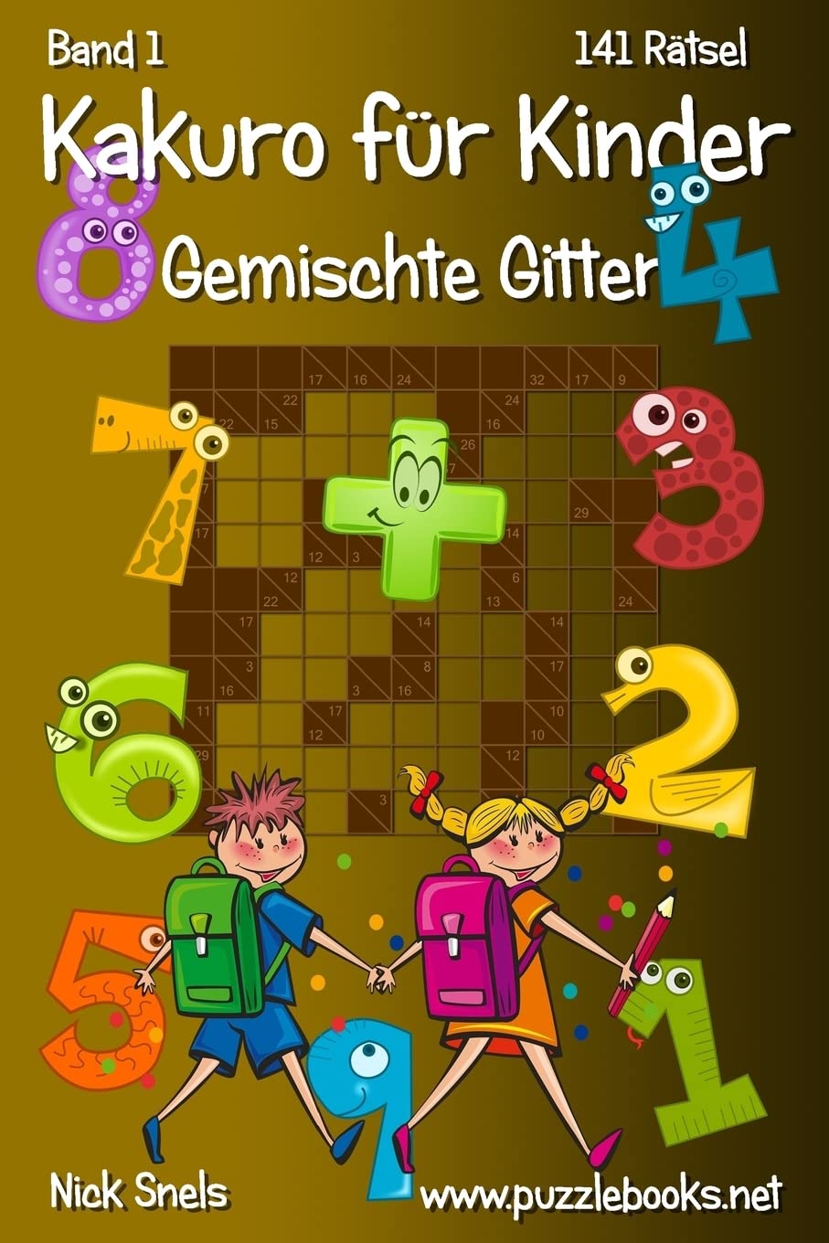 Kakuro für Kinder Gemischte Gitter - Band 1 - 141 Rätsel Leisure & Fun