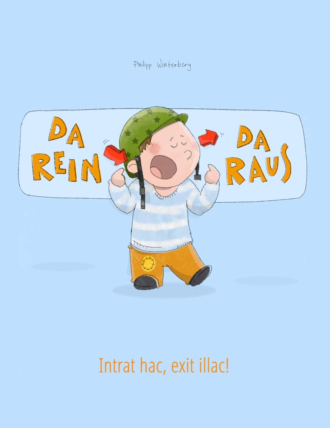 Da rein, da raus! Intrat hac, exit illac!: Kinderbuch Deutsch-Latein (bilingual/zweisprachig) book