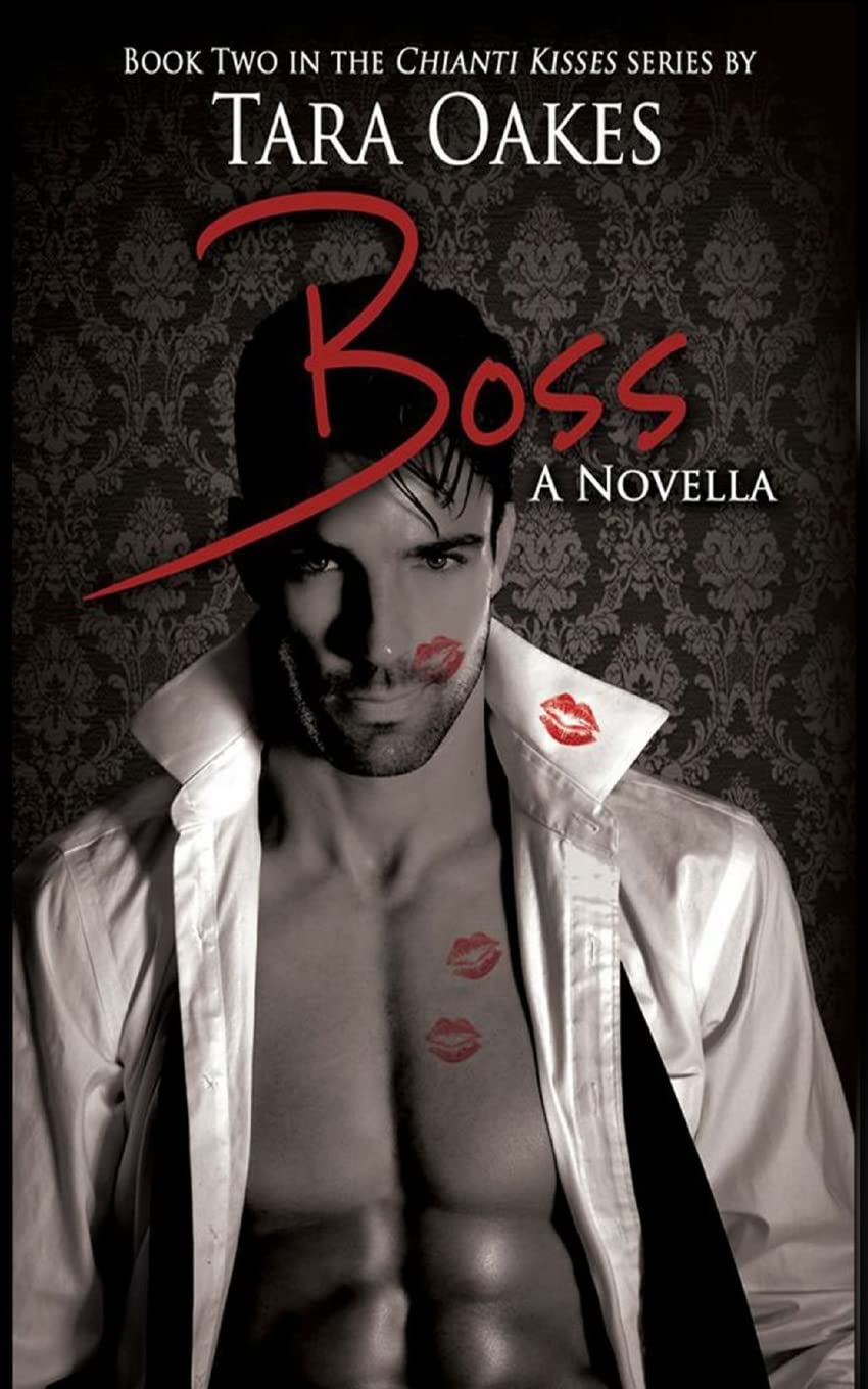 Boss (Chianti Kisses, Band 2) Contemporary Romance
