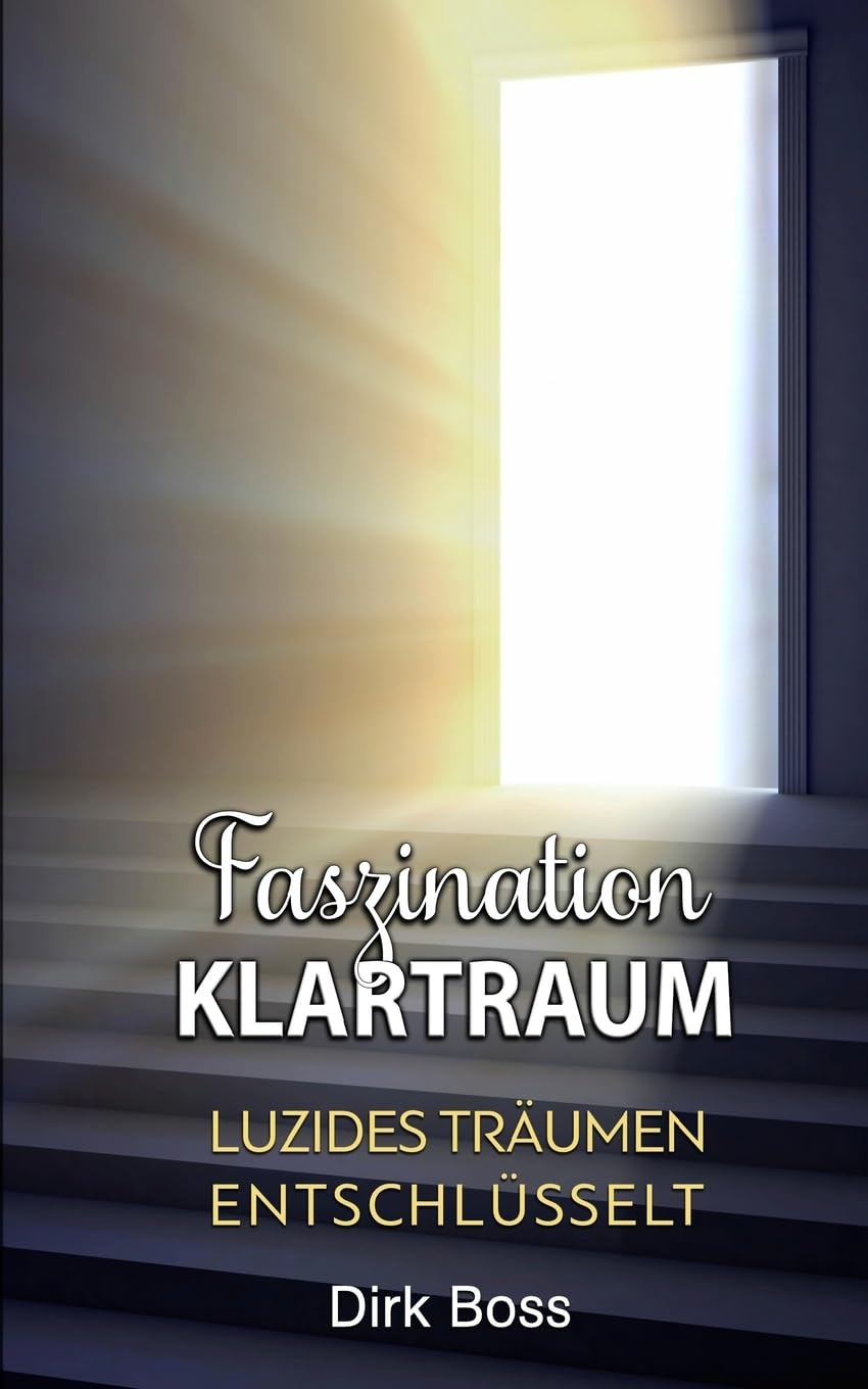 Faszination Klartraum: Luzides Träumen entschlüsselt Psychology
