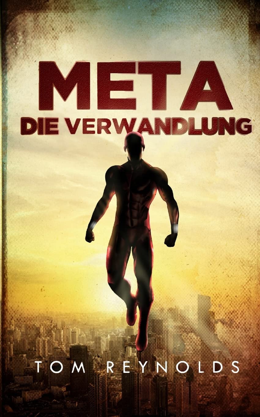 Meta Die Verwandlung (Die Meta-Superheld Saga, Band 1) Action & Adventure