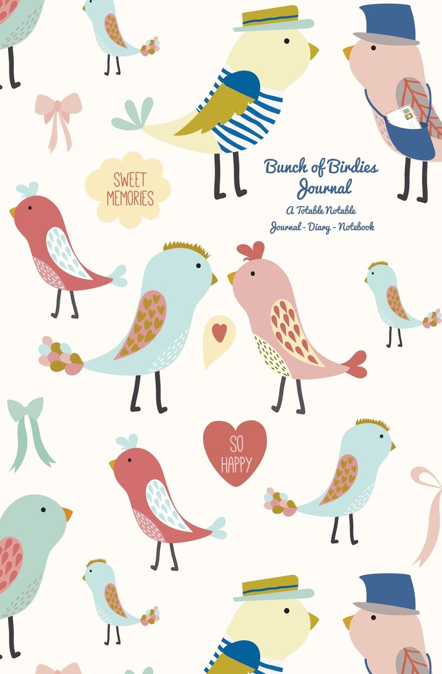 Bunch of Birdies Journal: A Totable Notable Journal - Diary - Notebook (Totable Notables) Books