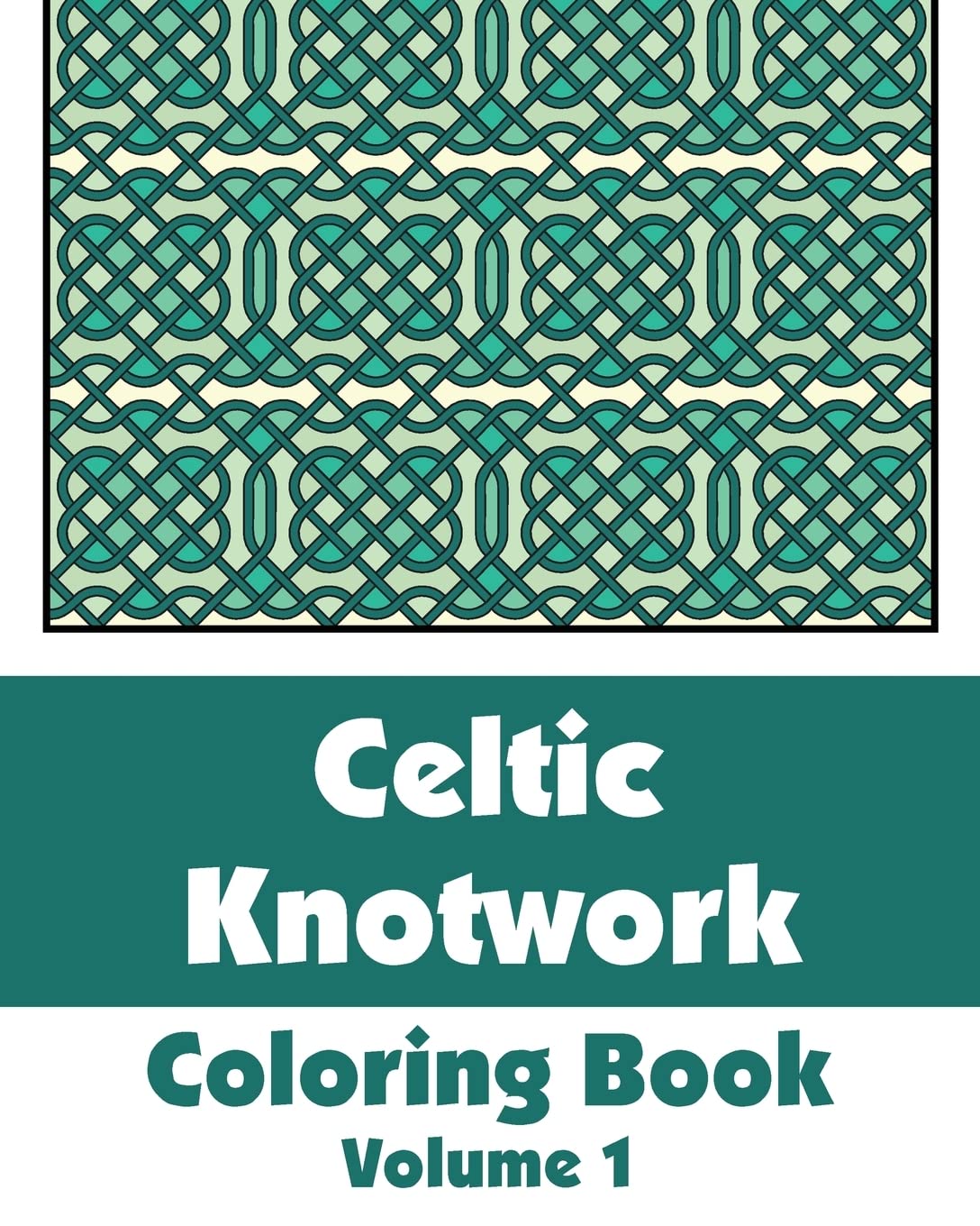 Celtic Knotwork Coloring Book (Volume 1) (Art-Filled Fun Coloring Books) Tiptoi & Games