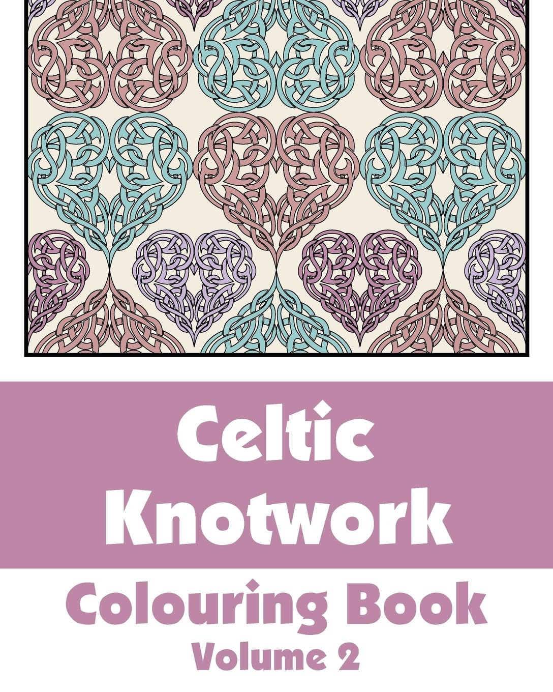 Celtic Knotwork Coloring Book (Volume 2) (Art-Filled Fun Coloring Books) Tiptoi & Games
