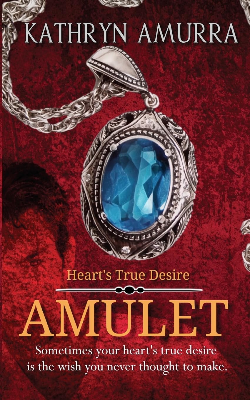 Amulet (Heart's True Desire, Band 1) Historical Fiction