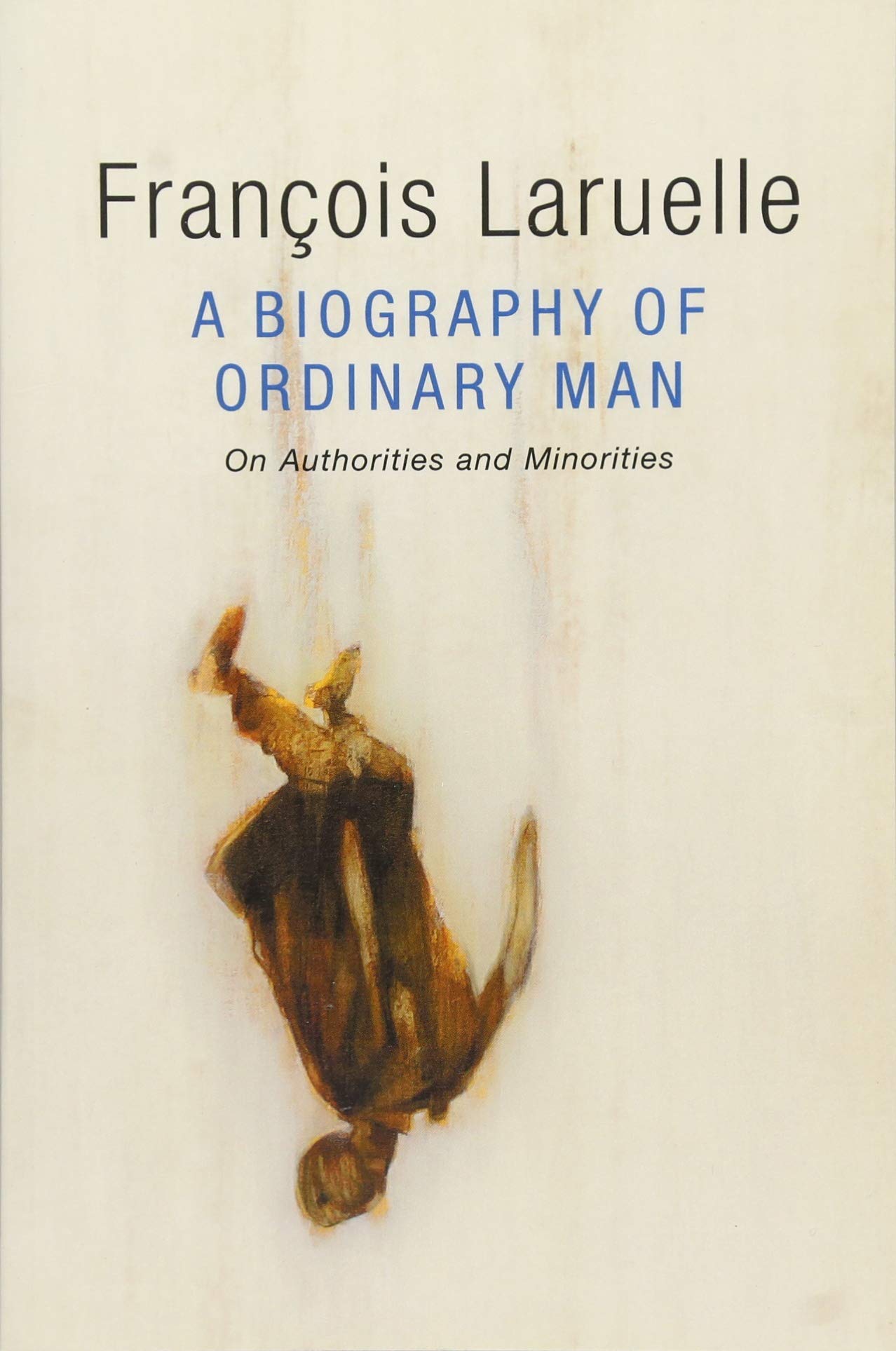 A Biography of Ordinary Man: On Authorities and Minorities Philosophy