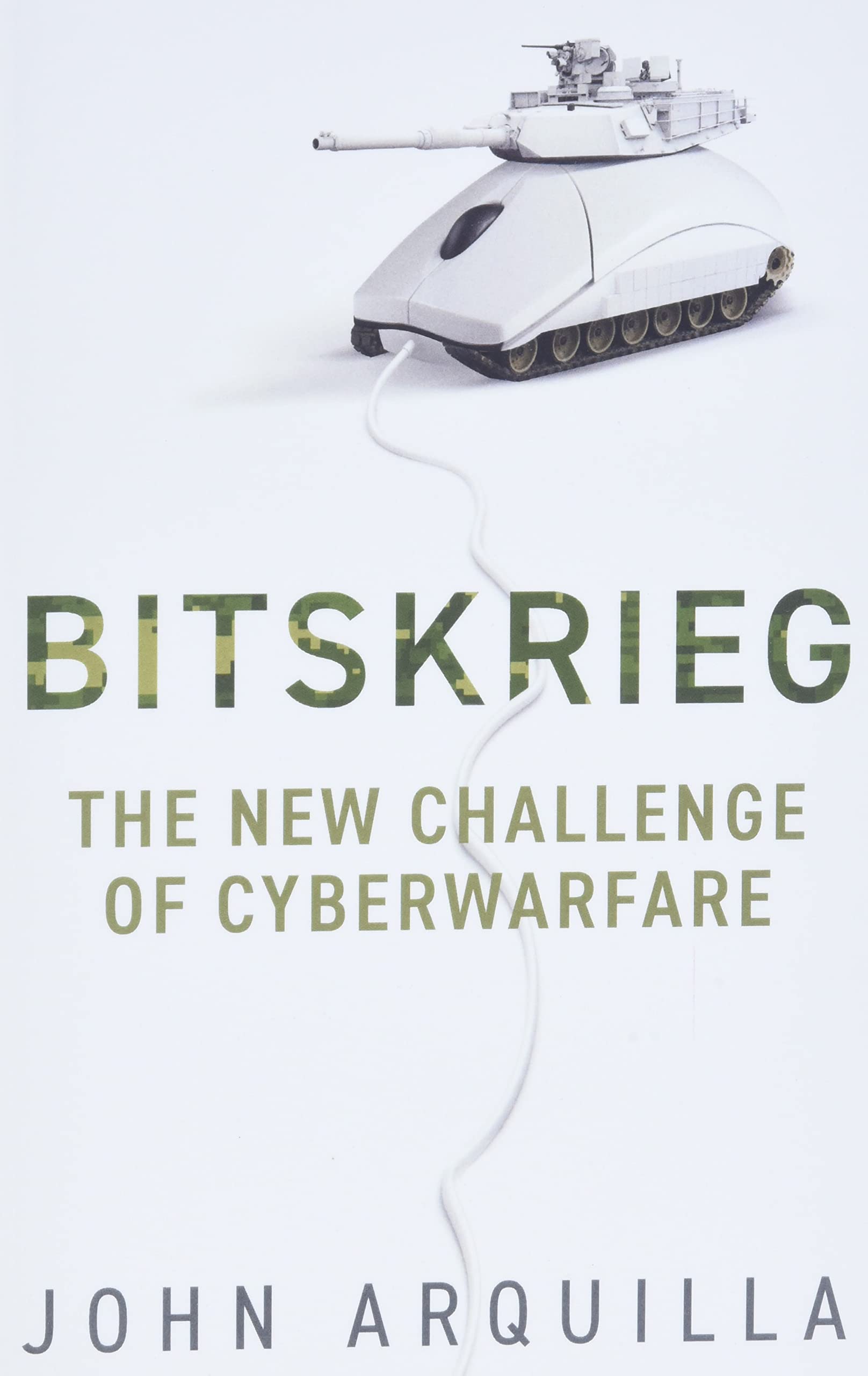 Bitskrieg: The New Challenge of Cyberwarfare book