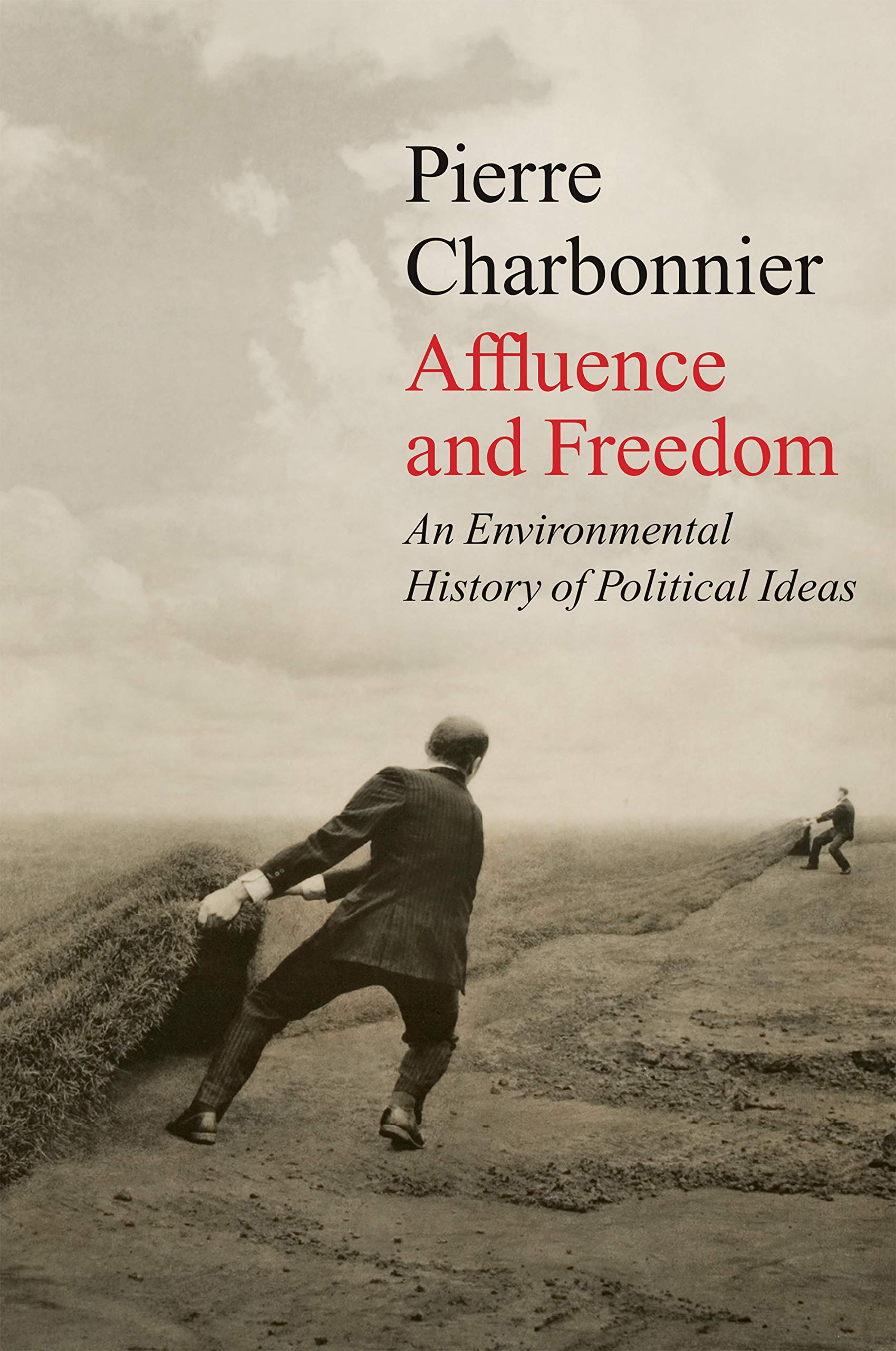 Affluence and Freedom: An Environmental History of Political Ideas Law