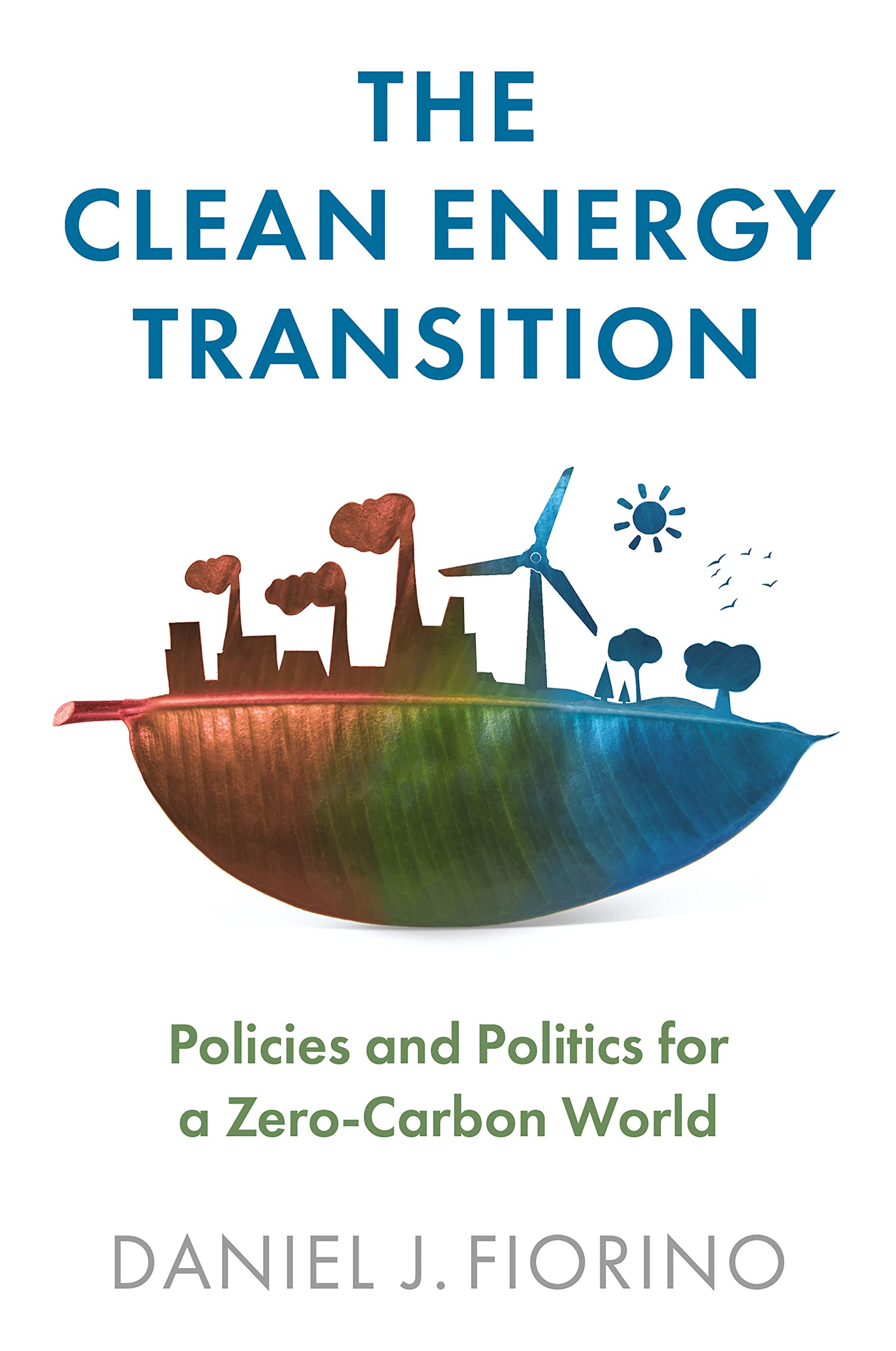 The Clean Energy Transition: Policies and Politics for a Zero-Carbon World Business & Technology