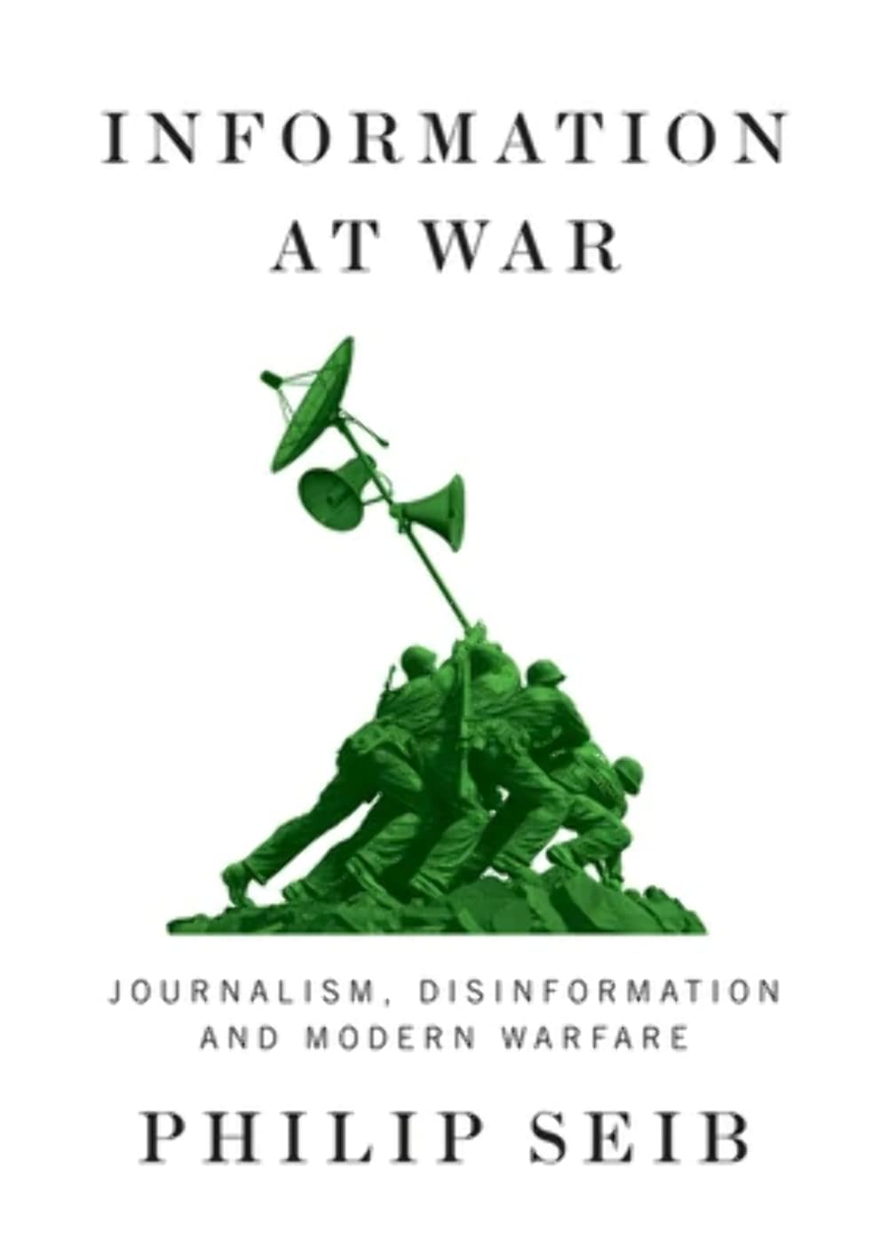 Information at War: Journalism, Disinformation, and Modern Warfare Law