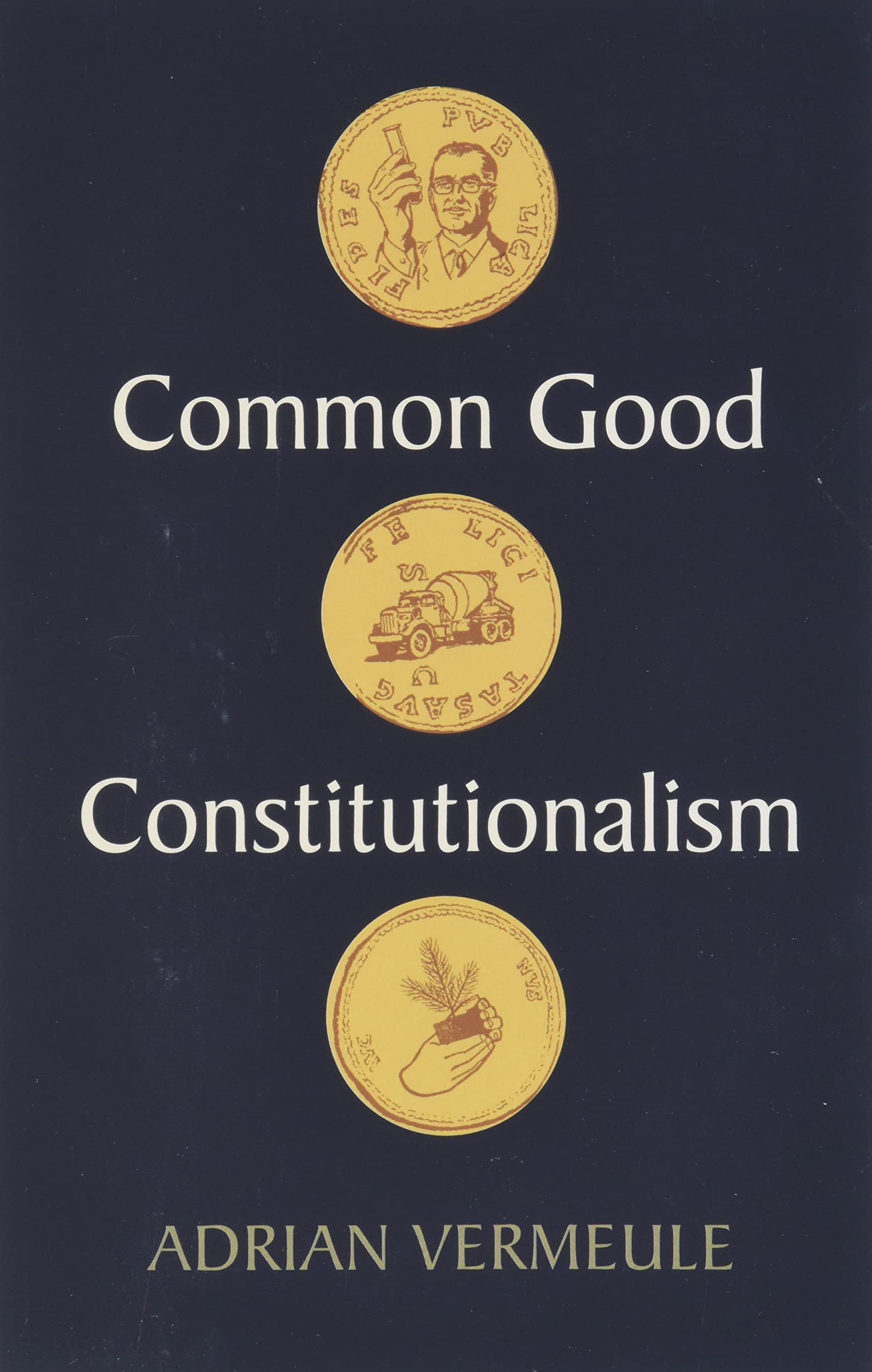 Common Good Constitutionalism: Recovering the Classical Legal Tradition book
