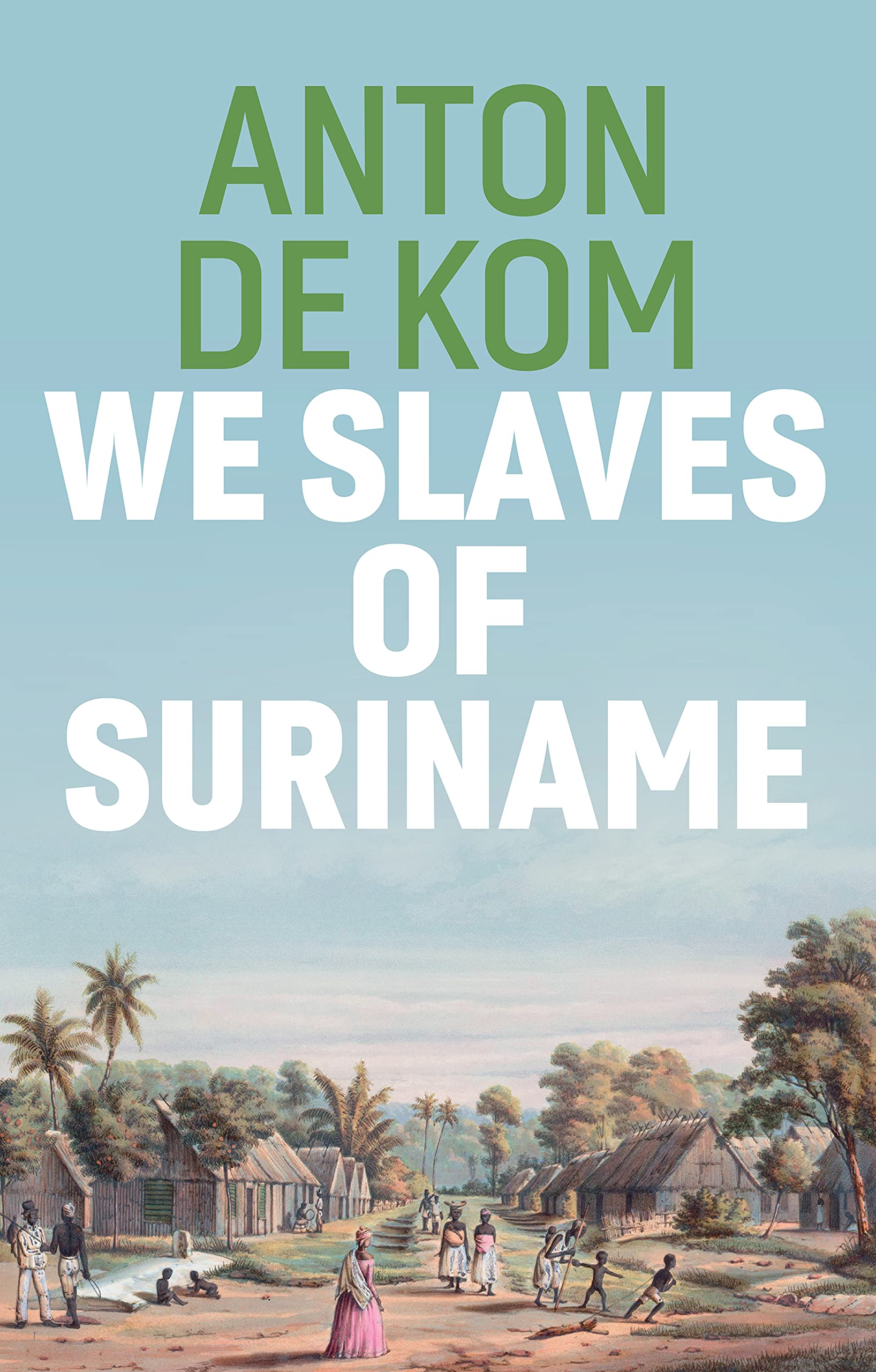 We Slaves of Suriname Social Sciences