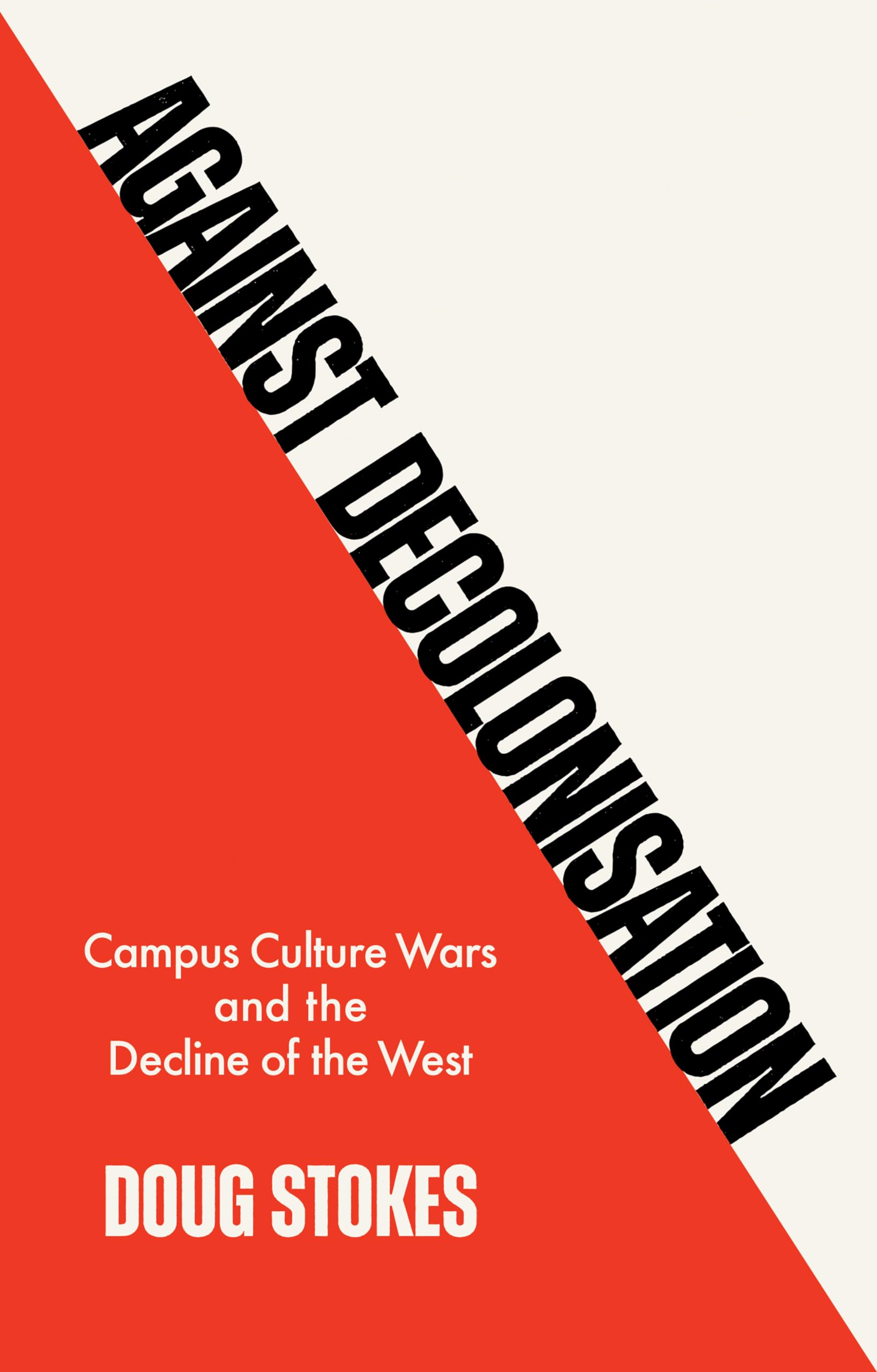 Against Decolonisation: Campus Culture Wars and the Decline of the West Social Sciences
