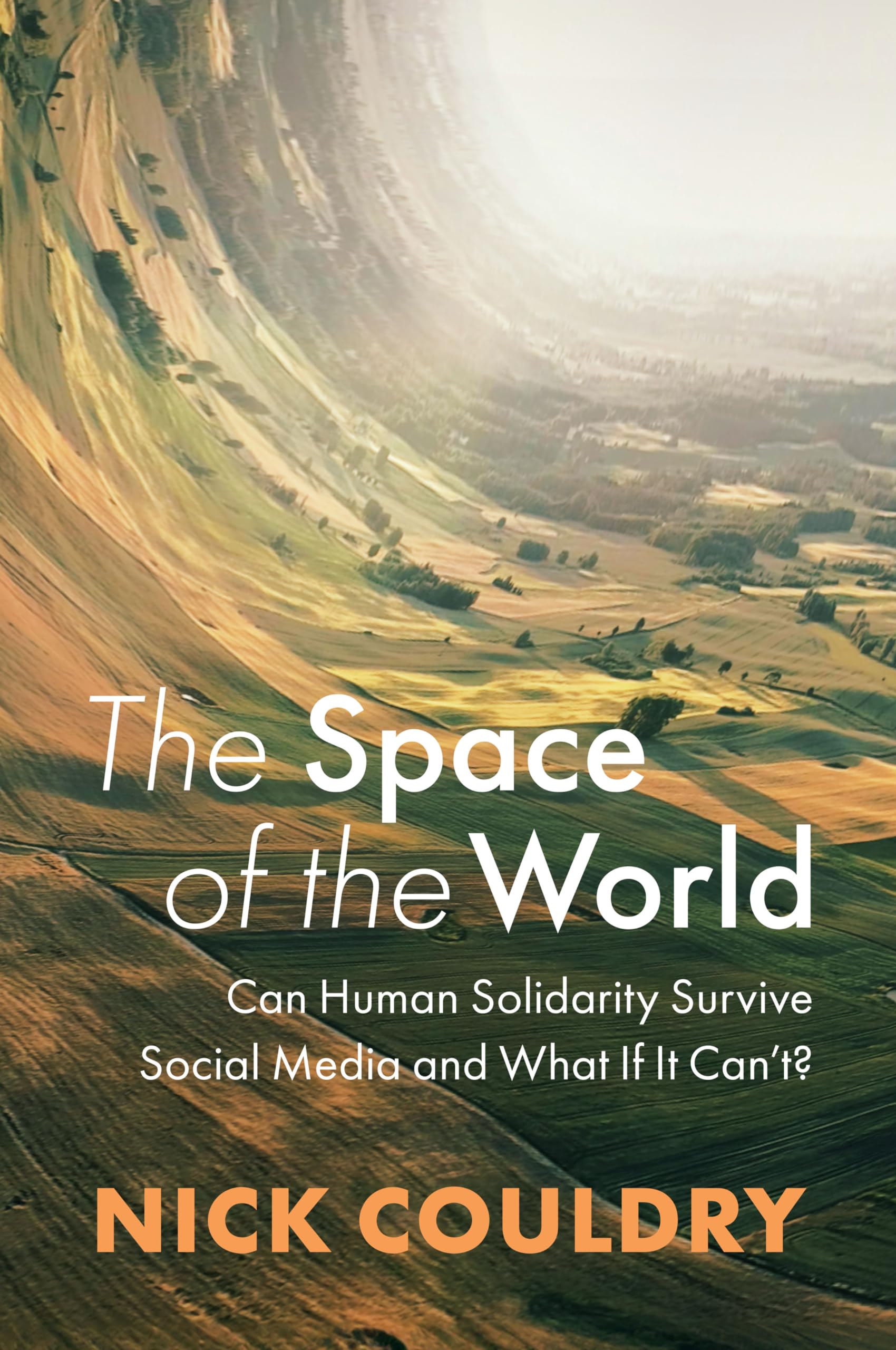 The Space of the World: Can Human Solidarity Survive Social Media and What If It Can't? Law