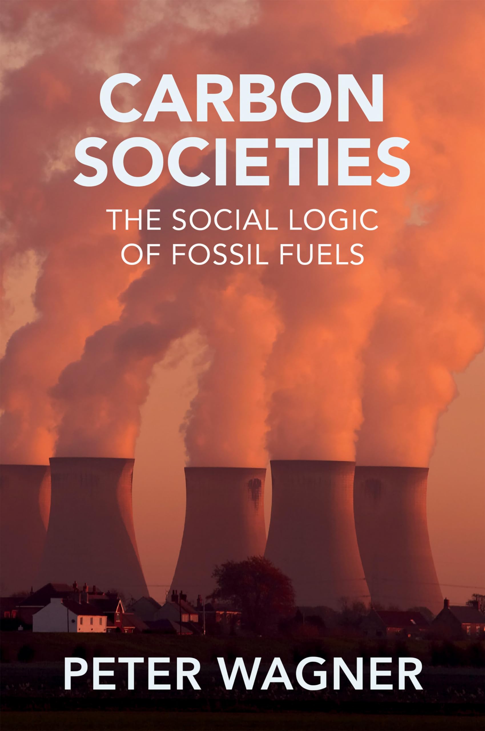 Carbon Societies: The Social Logic of Fossil Fuels Law