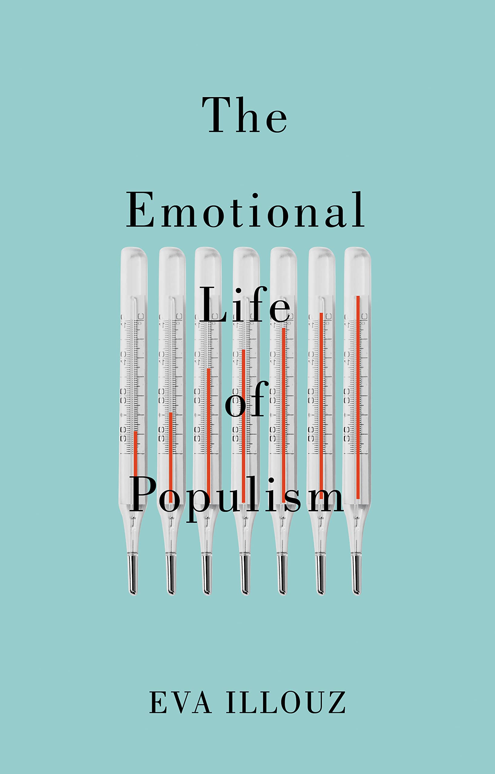 The Emotional Life of Populism: How Fear, Disgust, Resentment, and Love Undermine Democracy Law