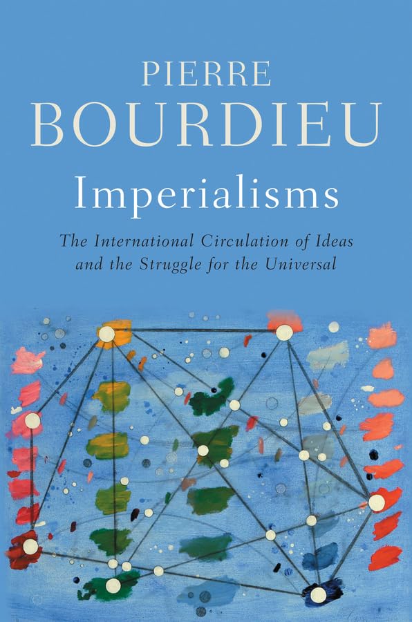 Imperialisms: The International Circulation of Ideas and the Struggle for the Universal Law