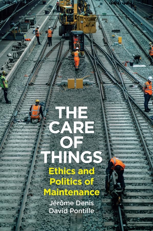 The Care of Things: Ethics and Politics of Maintenance Law