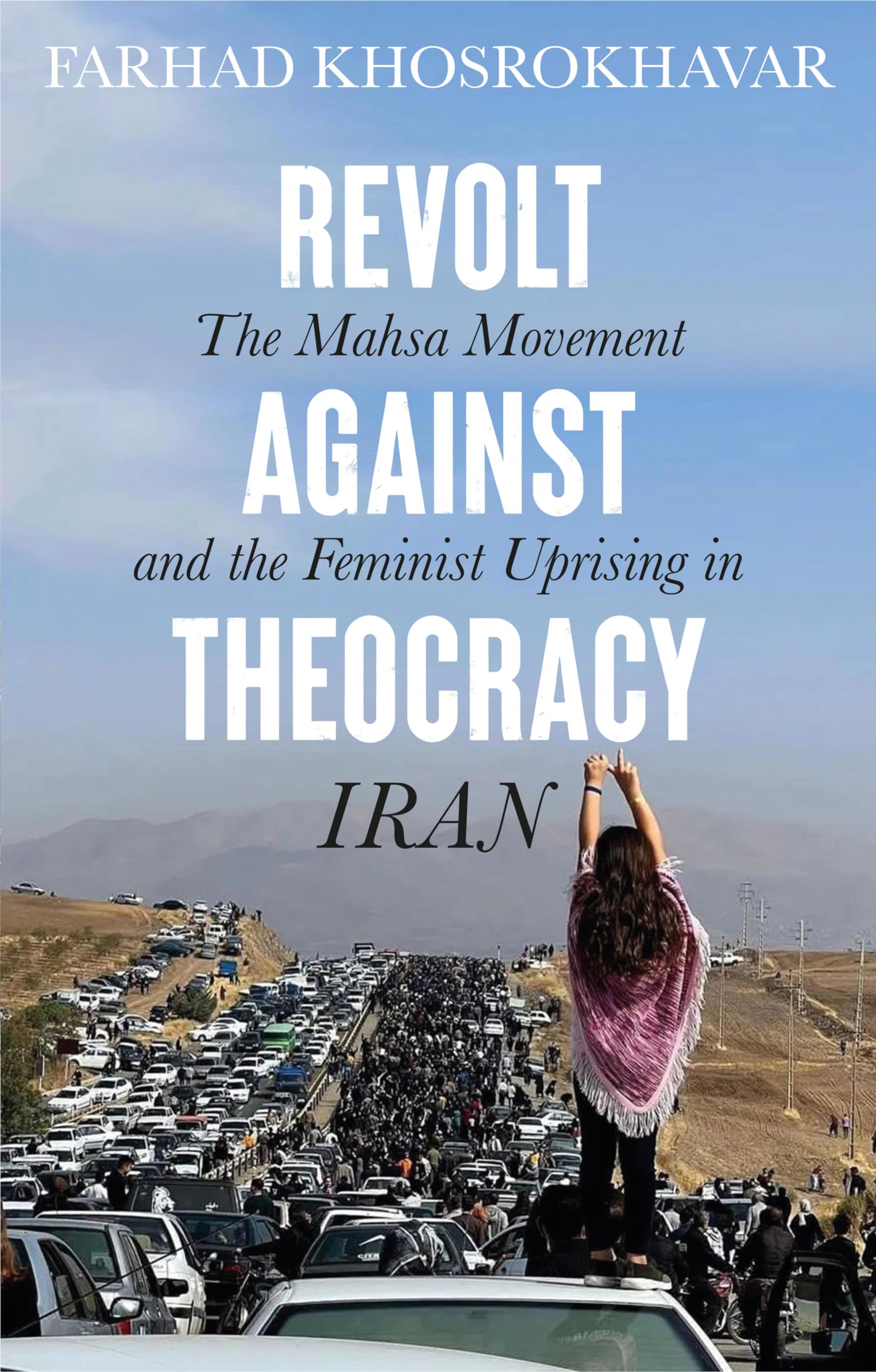 Revolt Against Theocracy: The Mahsa Movement and the Feminist Uprising in Iran Law