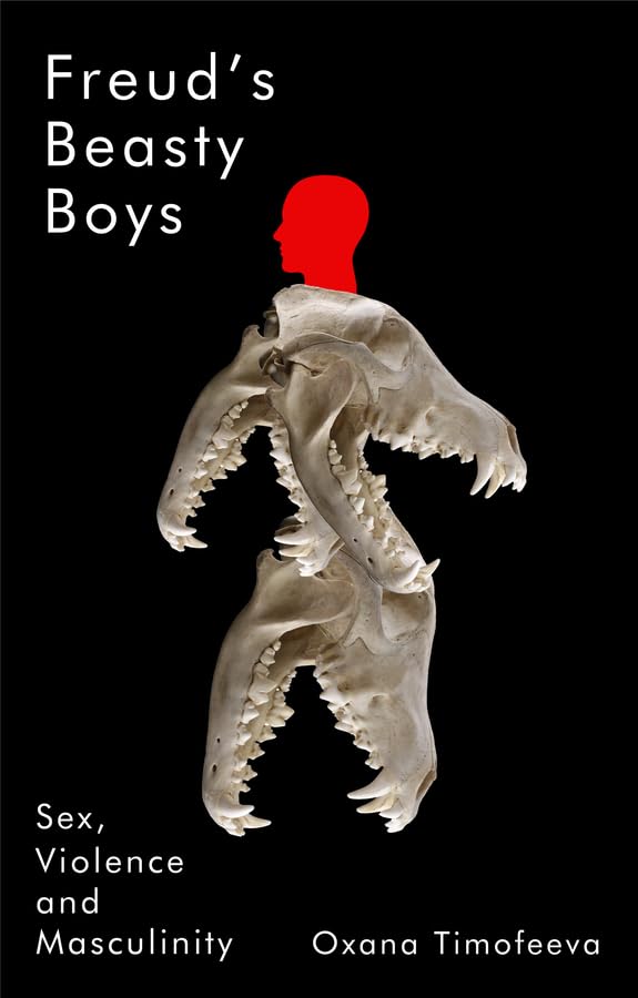 Freud's Beasty Boys: Sex, Violence and Masculinity Law
