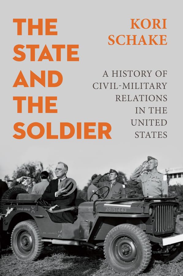 The State and the Soldier: A History of Civil-Military Relations in the United States Business, Finance & Career