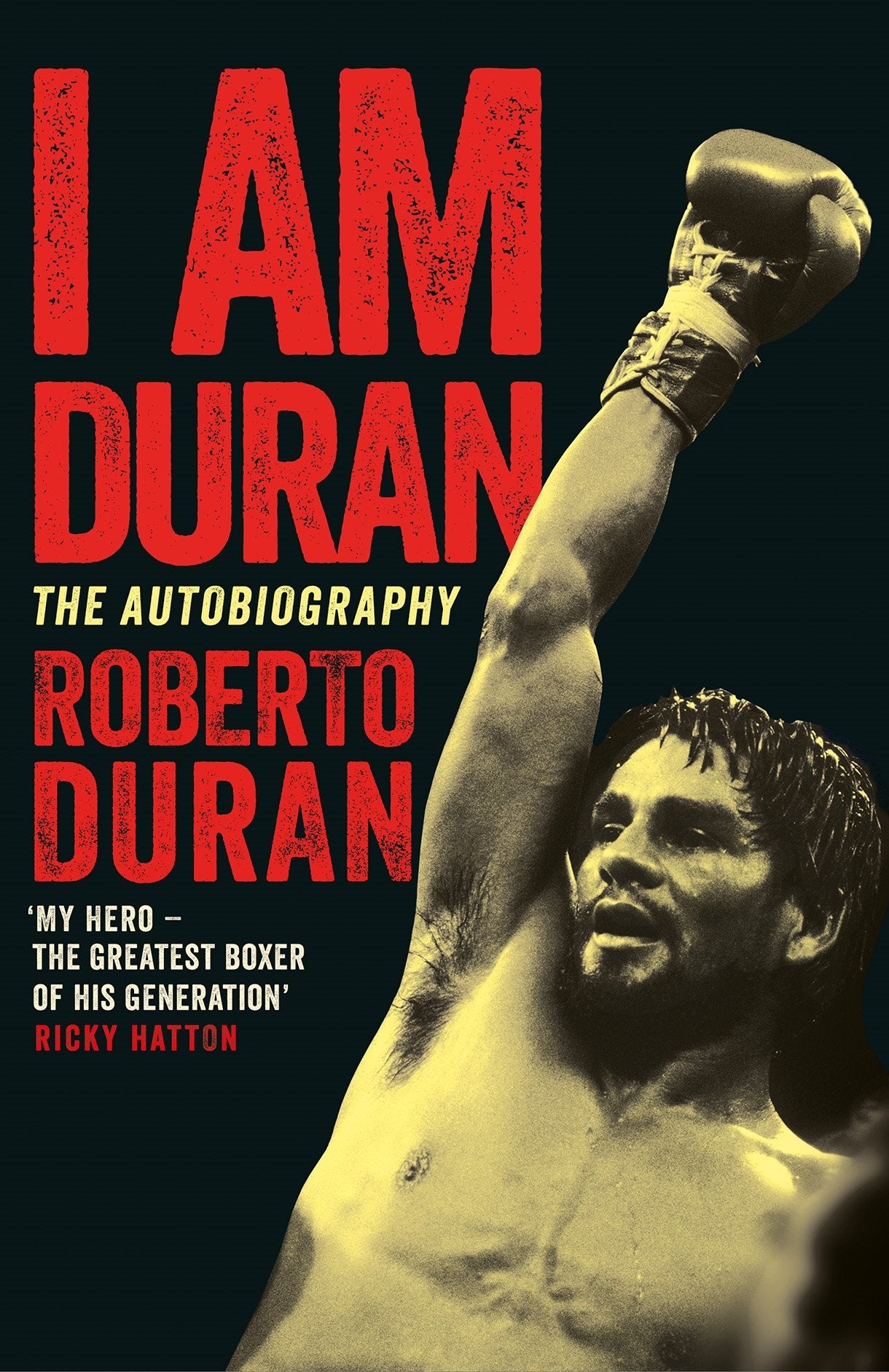 I Am Duran: The Autobiography of Roberto Duran book