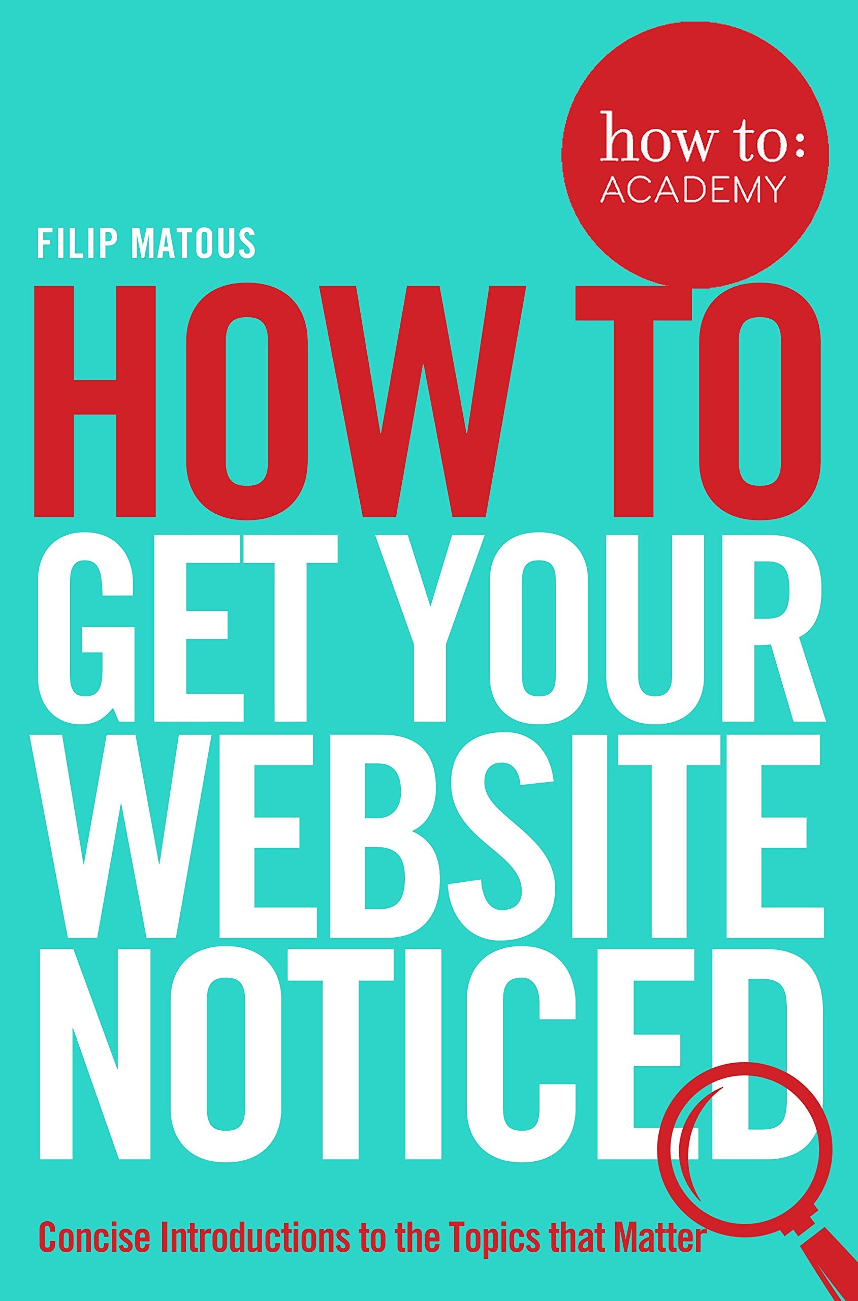 How To Get Your Website Noticed (How To: Academy, 3, Band 3) Business, Finance & Career