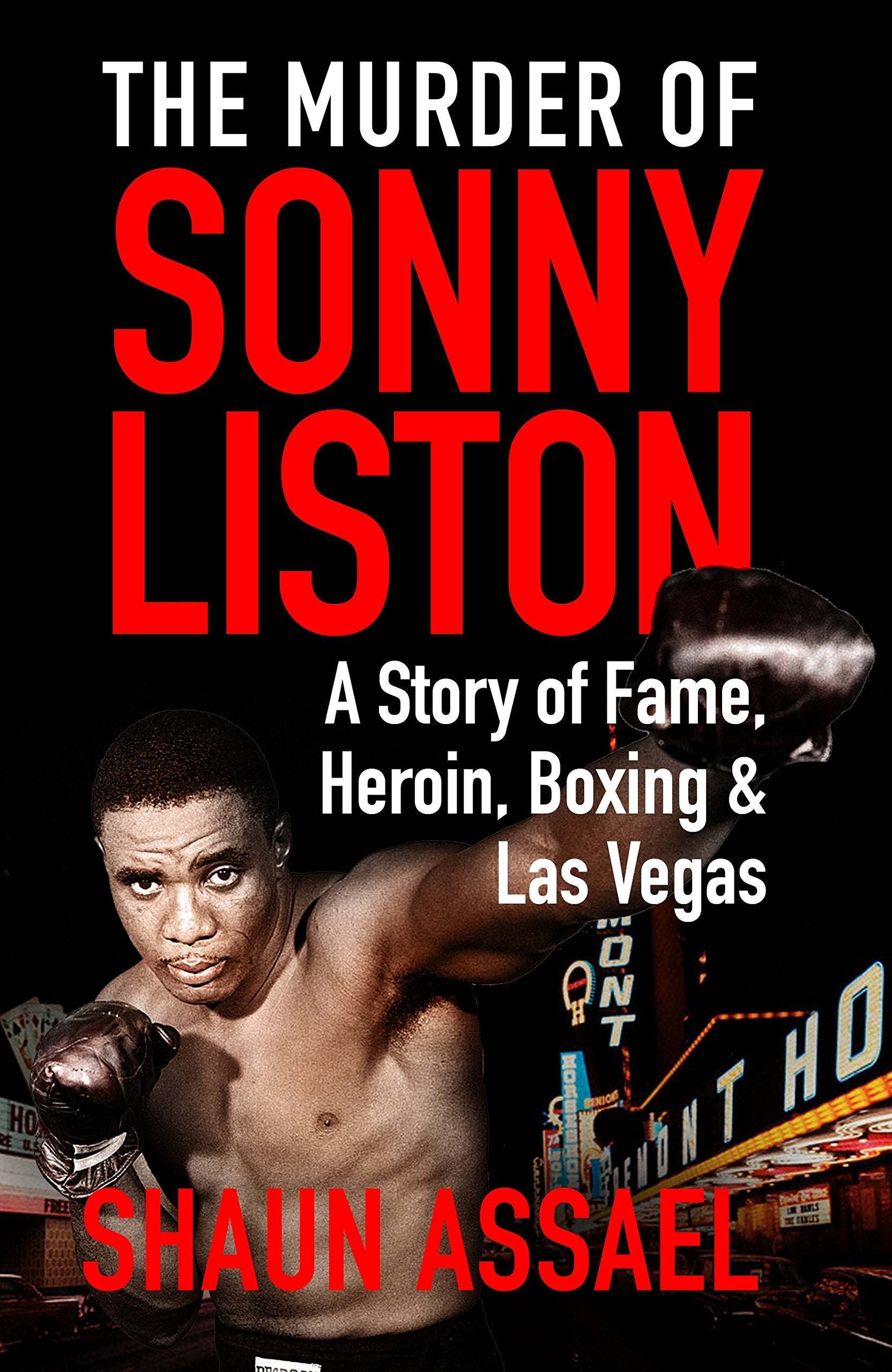 The Murder of Sonny Liston: A Story of Fame, Heroin, Boxing & Las Vegas Sports Books