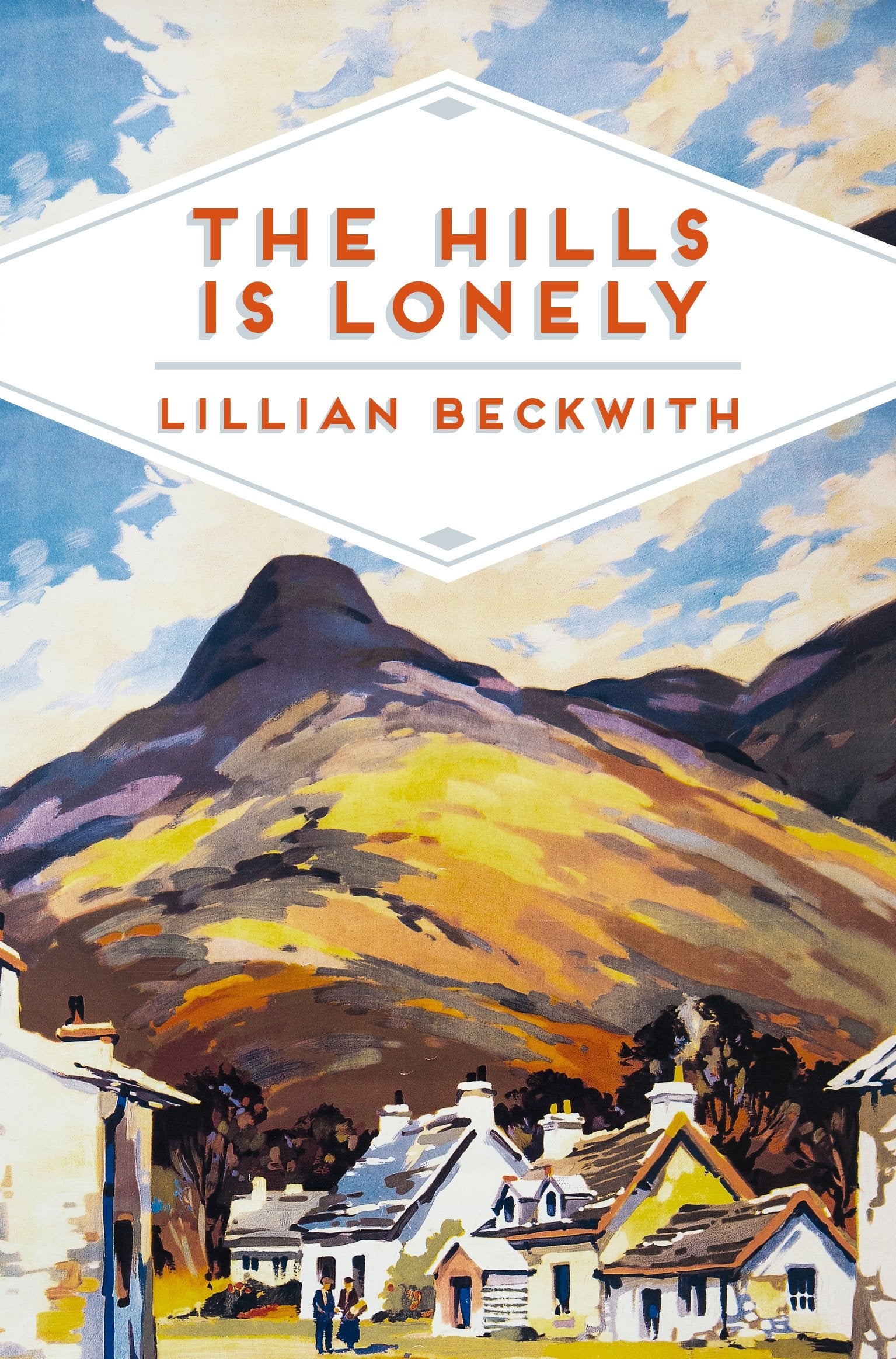 The Hills is Lonely: Tales from the Hebrides (Lillian Beckwith's Hebridean Tales, 1) Essays & Short Stories