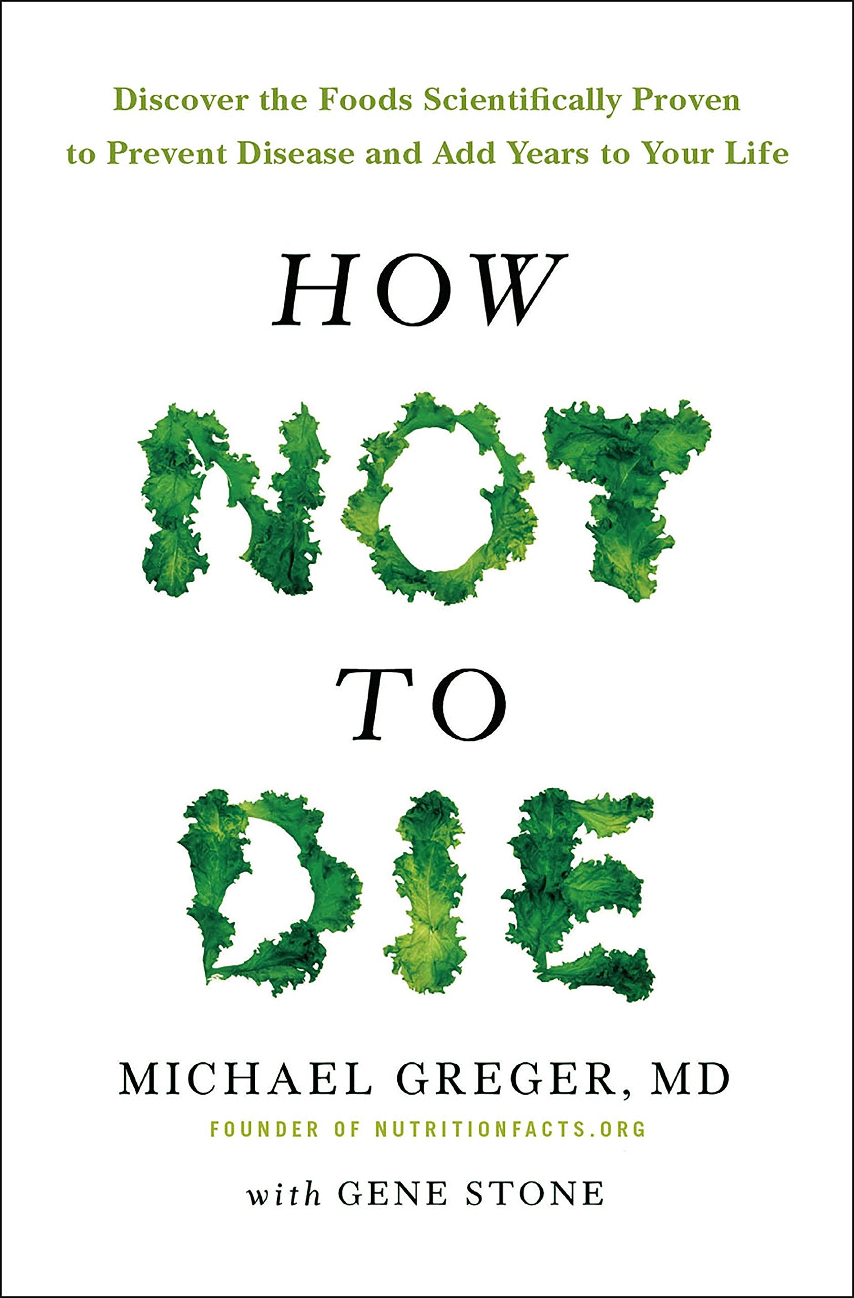 How Not to Die: Discover the Foods Scientifically Proven to Prevent and Reverse Disease Medicine