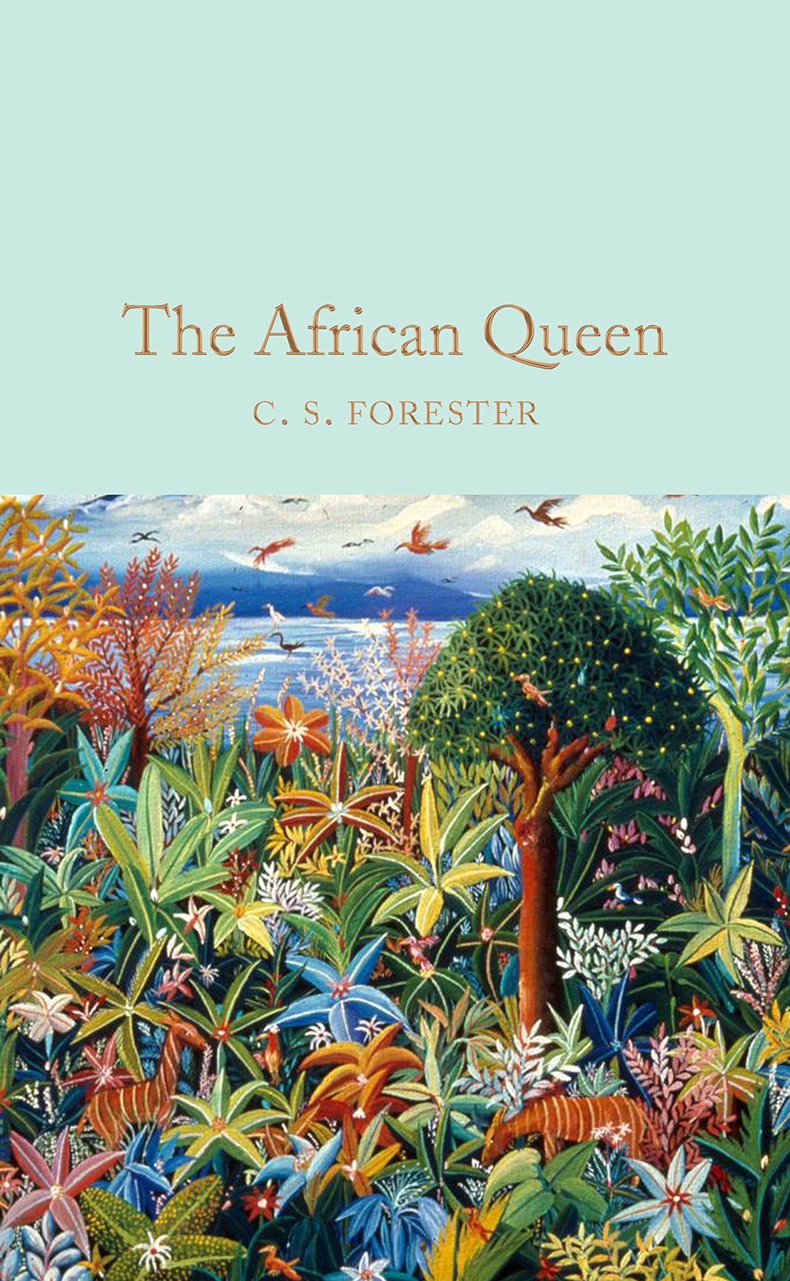 The African Queen: C.S. Forester (Macmillan Collector's Library) Classics