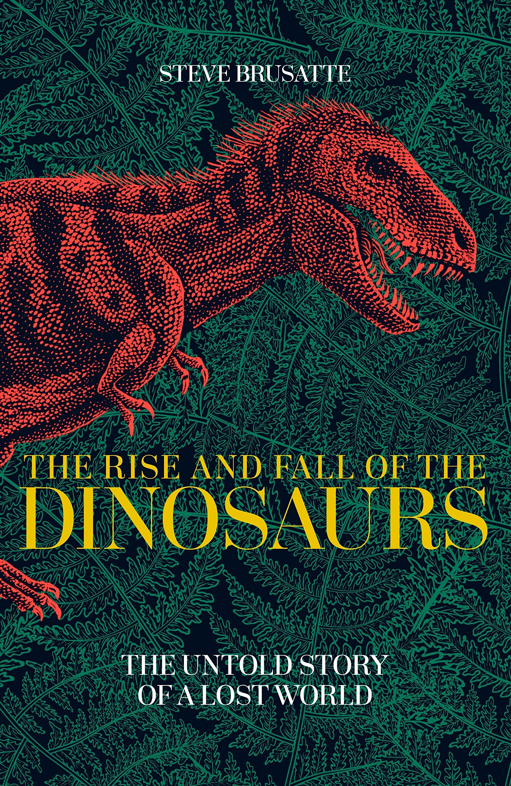 The Rise and Fall of the Dinosaurs: The Untold Story of a Lost World Mathematics